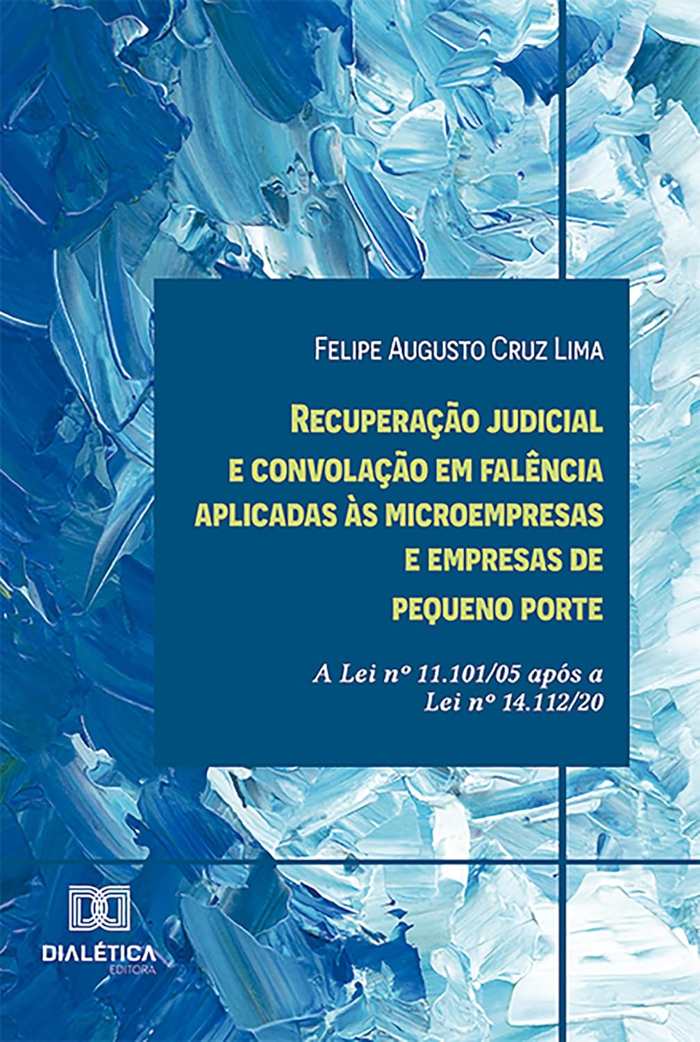 Recuperação judicial e convolação em falência aplicadas às microempresas e empresas de pequeno porte: a Lei nº 11.101/05 após a Lei nº 14.112/20