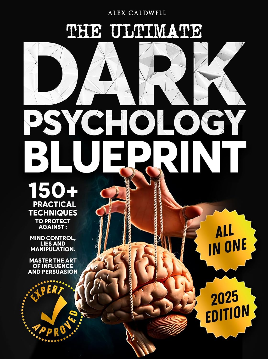 The Ultimate Dark Psychology Blueprint (All-in-1): 150+ Practical Techniques to Protect Against Mind Control, Lies and Manipulation. Master the Art of... (Critical Thinking Book 2) (English Edition) baixar livro de graça