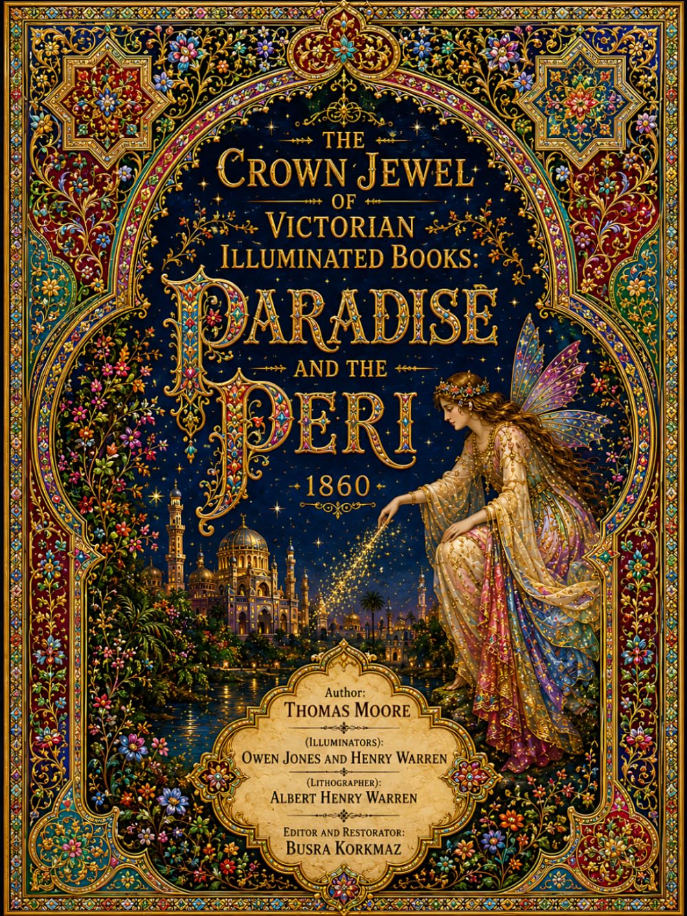 The Crown Jewel of Victorian Illuminated Books - Paradise and the Peri (Fairy) -1860: A poetic fantasy tale framed within classical Islamic manuscript motifs baixar livro de graça
