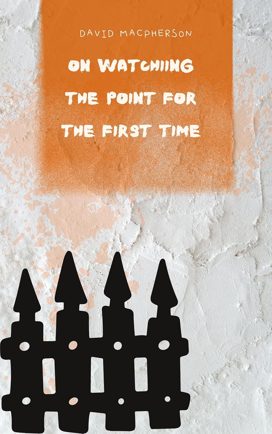 On Watching The Point for the First Time (The First Viewing Chronicles Book 3) (English Edition) baixar o livro de graça