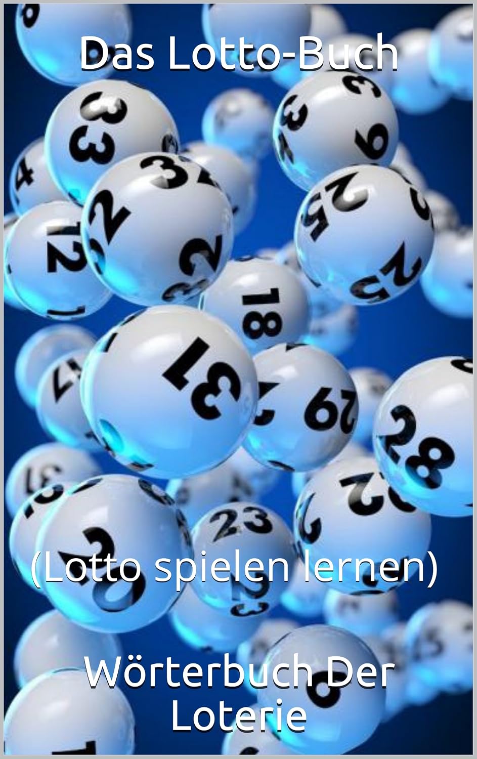 Das Lotto-Buch: (Lotto spielen lernen) (German Edition) baixar livro de graça