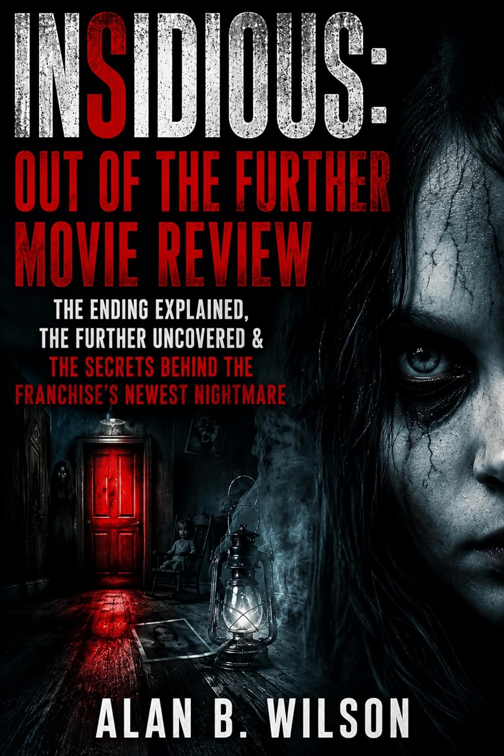 capítulo por capítulo baixar INSIDIOUS: OUT OF THE FURTHER MOVIE REVIEW: The Ending Explained, The Further Uncovered & the Secrets Behind the Franchise's Newest Nightmare (English Edition)