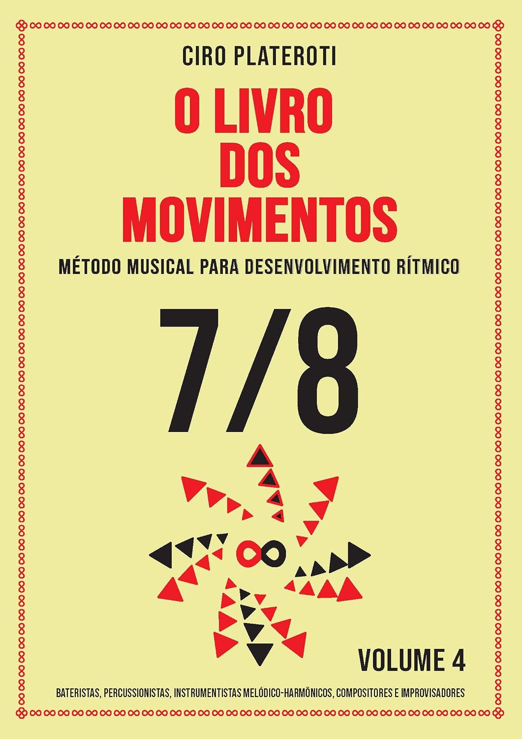 O LIVRO DOS MOVIMENTOS VOLUMEN 4 - 7/8: Método musical para desenvolvimento rítmico baixar livro de graça