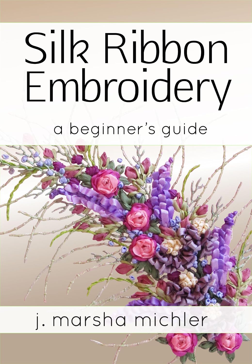 Silk Ribbon Embroidery: A Beginner's Guide (English Edition) baixar o livro de graça