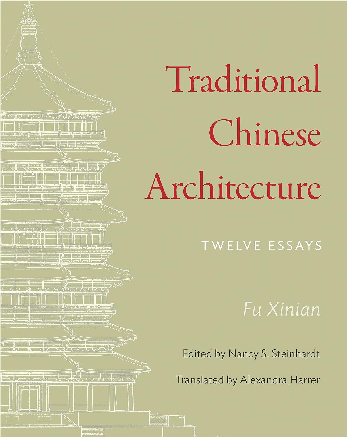 Traditional Chinese Architecture: Twelve Essays: 8
