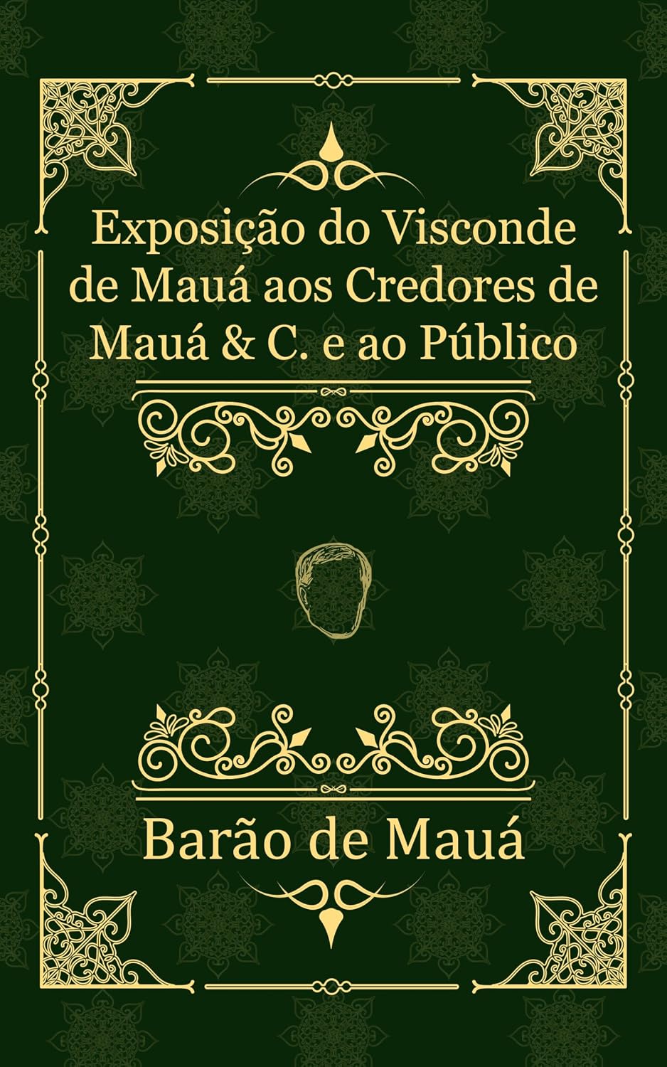 Exposição do Visconde de Mauá aos Credores de Mauá & C. e ao Público: (modernizado) baixar livro de graça
