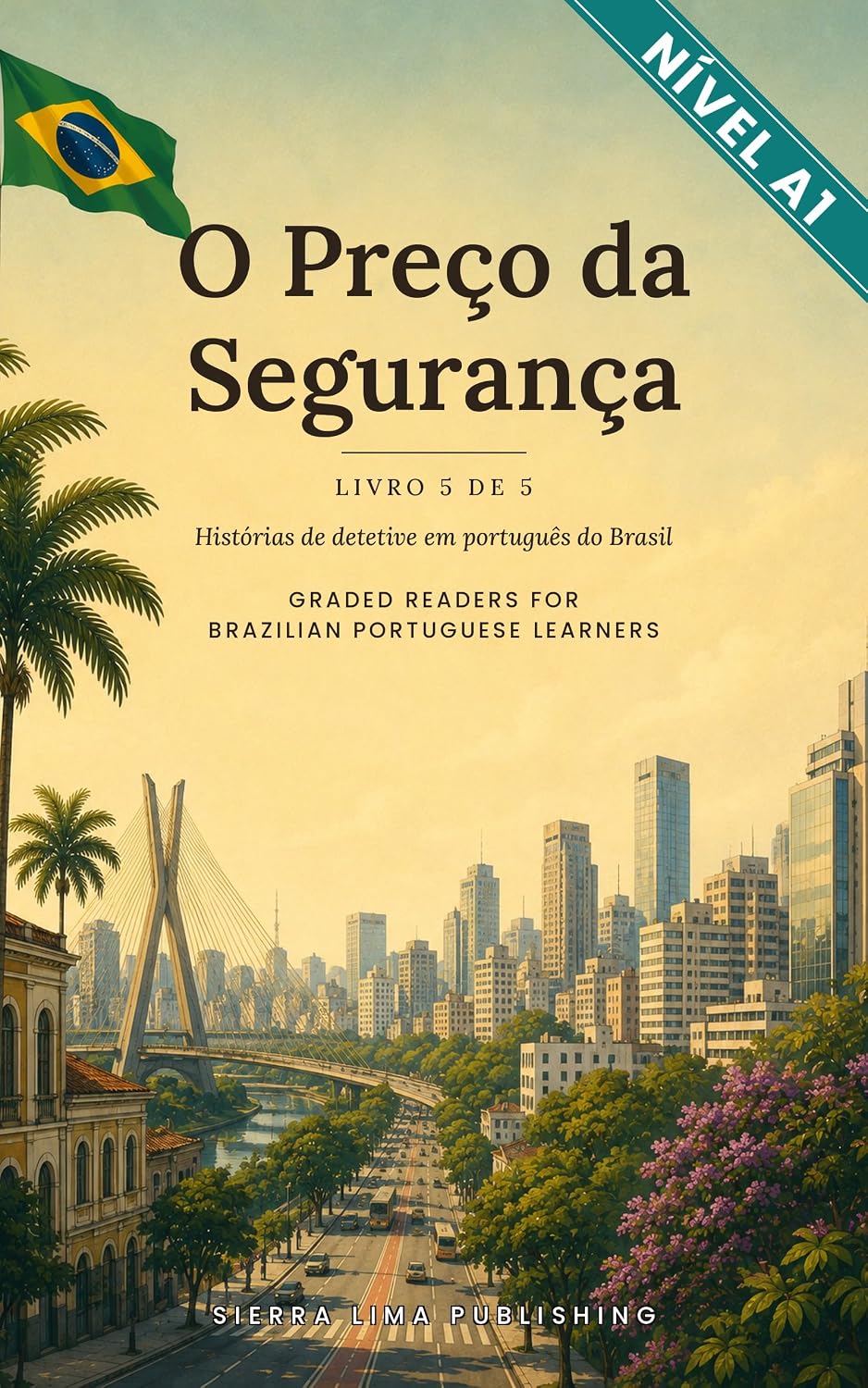 O Preço da Segurança: A Graded Reader for Brazilian Portuguese Learners — Level A1 (Beginner) (Bia Rocha - Brazilian Portuguese Graded Readers, Level A1 Livro 5) baixar o livro de graça