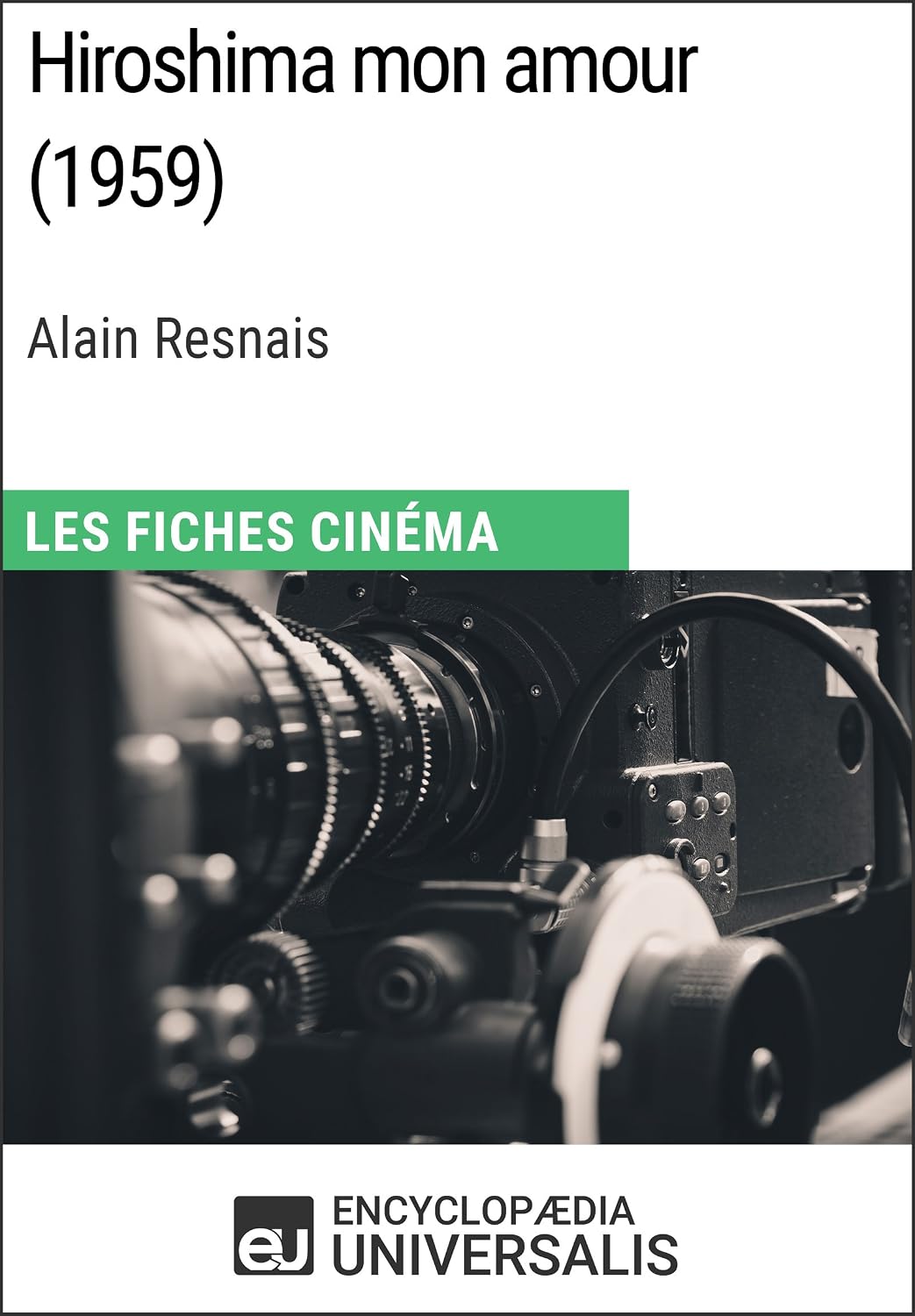 Hiroshima mon amour d'Alain Resnais: Les Fiches Cinéma d'Universalis (French Edition) baixar livro de graça