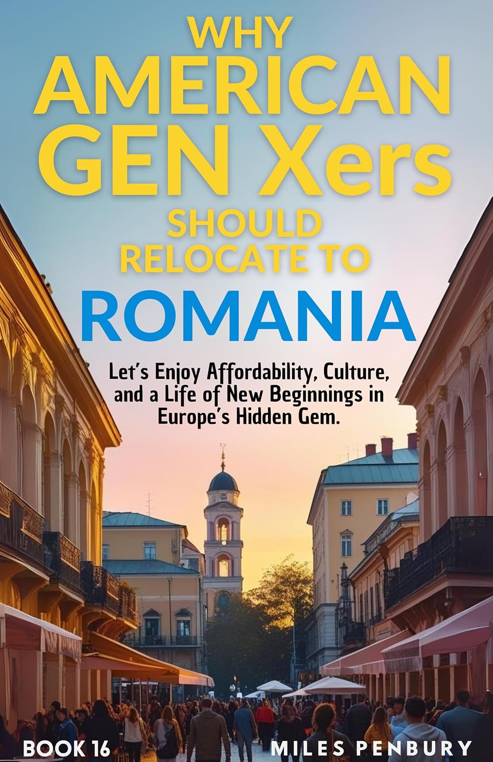 ler totalmente Why Americans Gen Xers Should Relocate to Book 16: Romania (Why American Gen Xers Should Relocate To… Series) (English Edition)