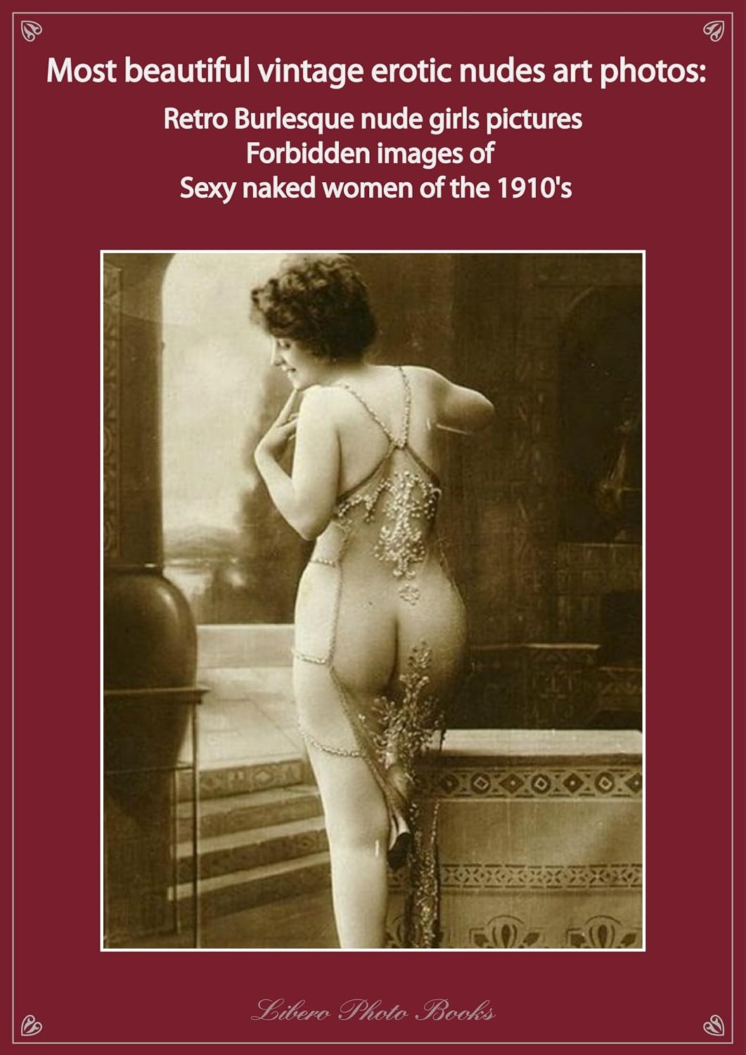 Most beautiful vintage erotic nudes art photos retro burlesque nude girls pictures forbidden risque images sexy naked women of the 1910's photo book (English Edition) baixar livro de graça