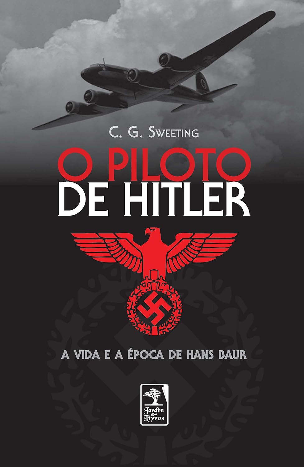 O piloto de Hitler: A vida e a época de Hans Bauer baixar livro de graça