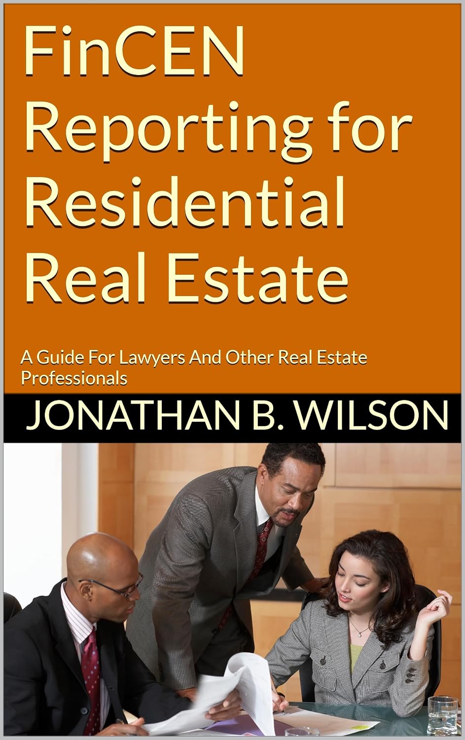 FinCEN Reporting for Residential Real Estate: A Guide For Lawyers And Other Real Estate Professionals (English Edition) baixar o livro de graça