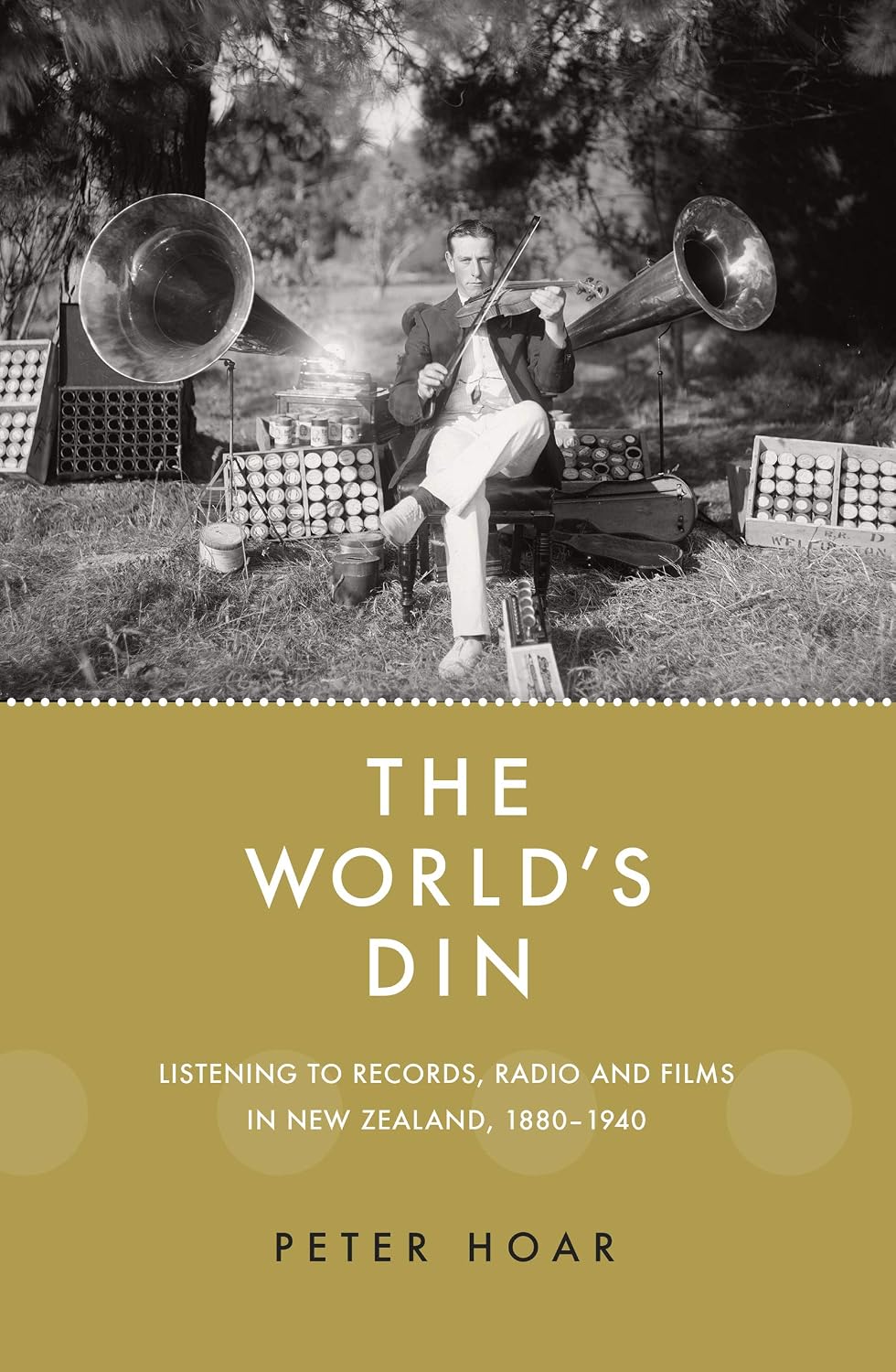 The World's Din: Listening to records, radio and fllms in New Zealand 1880–1940 (English Edition) baixar o livro de graça
