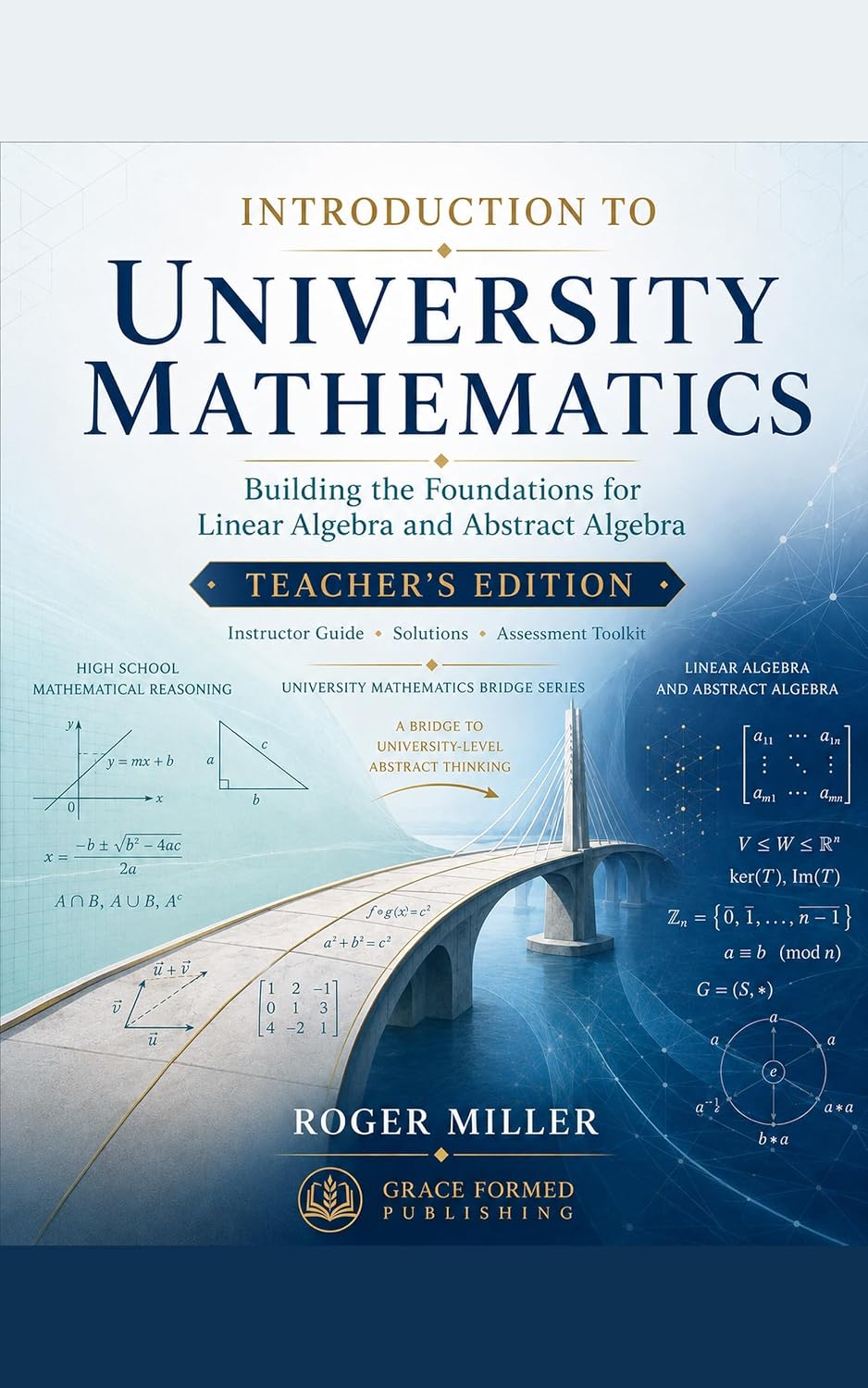 ler totalmente Introduction to University Mathematics: Building the Foundations for Linear Algebra and Abstract Algebra — Teacher’s Edition (The University Mathematics Bridge Series) (English Edition)