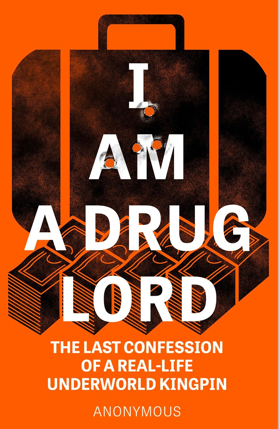 ler totalmente I Am a Drug Lord: The Last Confession of a Real-Life Underworld Kingpin