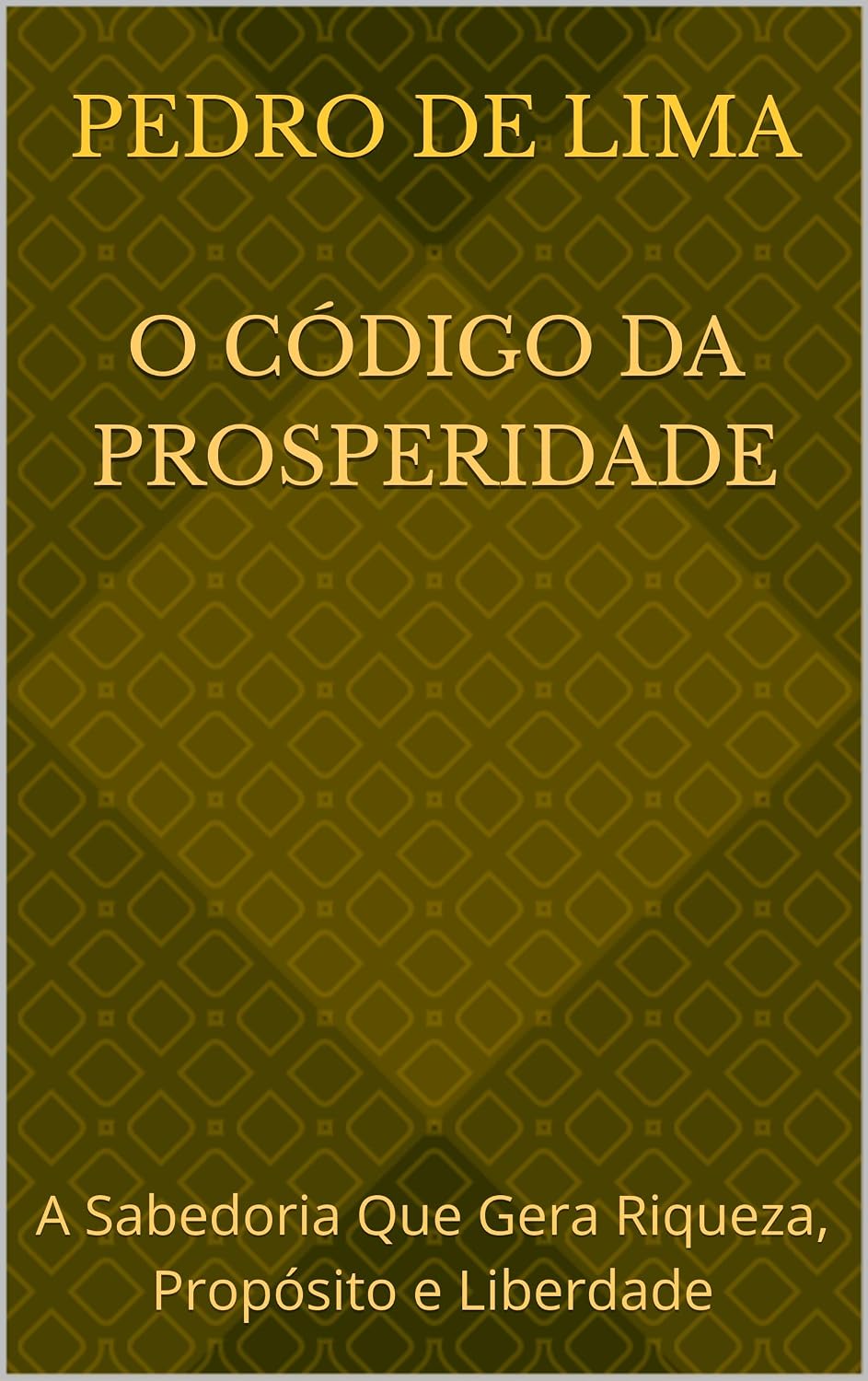 O CÓDIGO DA PROSPERIDADE: A Sabedoria Que Gera Riqueza, Propósito e Liberdade baixar livro de graça