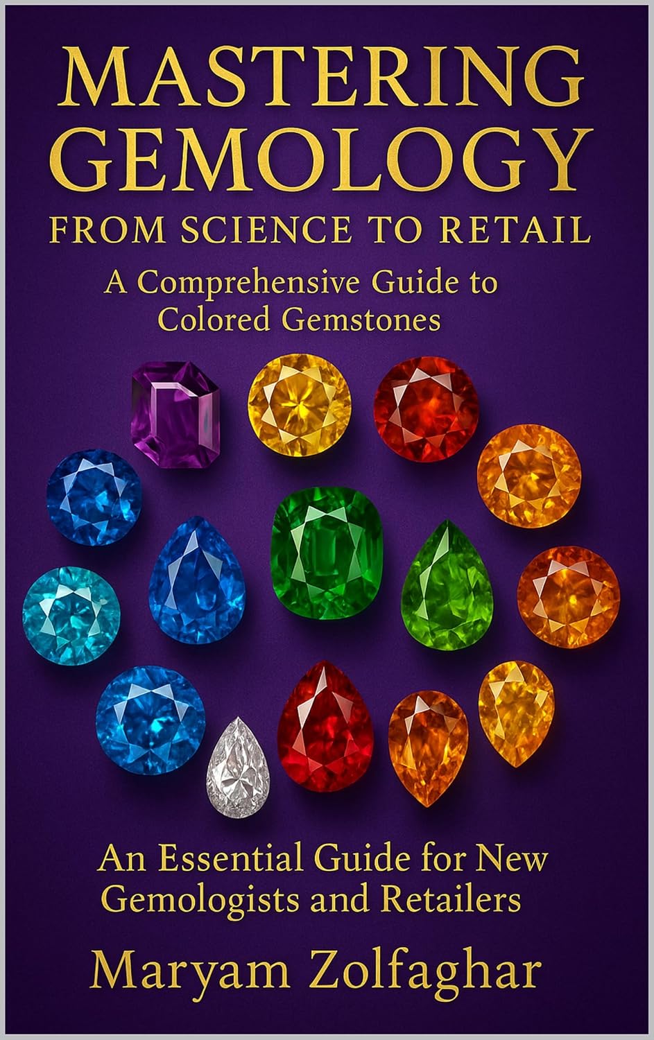 Mastering Gemology: From Science to Retail: A Comprehensive Guide to Colored Gemstones (English Edition) baixar livro de graça