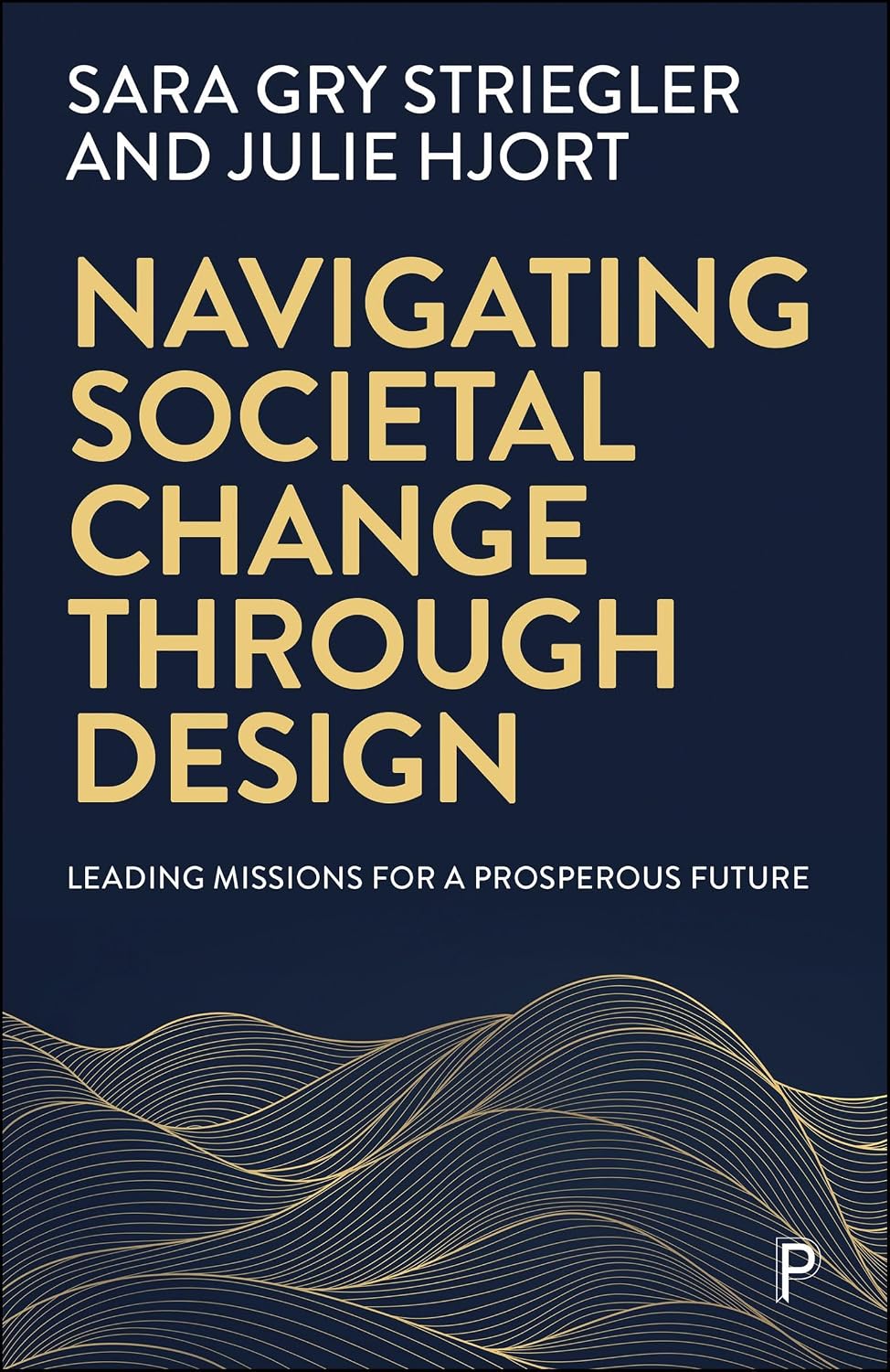 ler totalmente Navigating Societal Change through Design: Leading Missions for a Prosperous Future (English Edition)