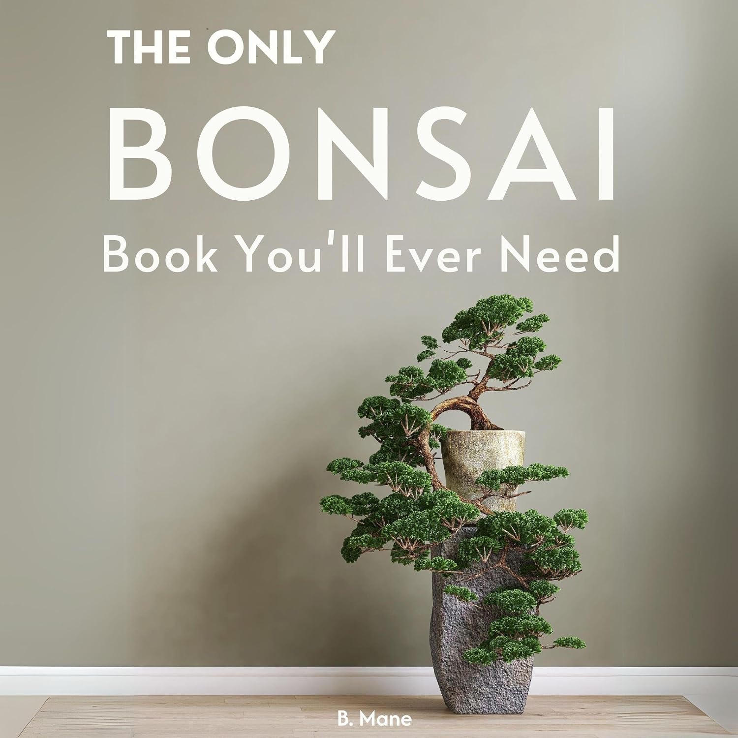 The Only Bonsai Book You'll Ever Need: From Beginner Techniques to Artistic Mastery Step-by-Step Minature Tree Care with Illustrated Designs baixar livro de graça