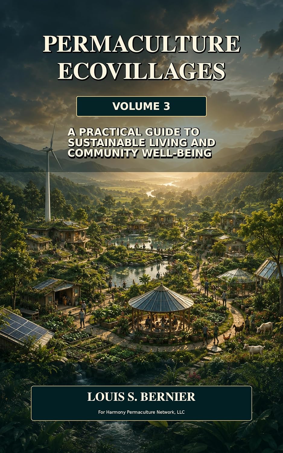 ler totalmente Permaculture Ecovillages Volume 3: A Practical Guide to Sustainable Living and Community Well-being - Revised Edition 2026 (English Edition)
