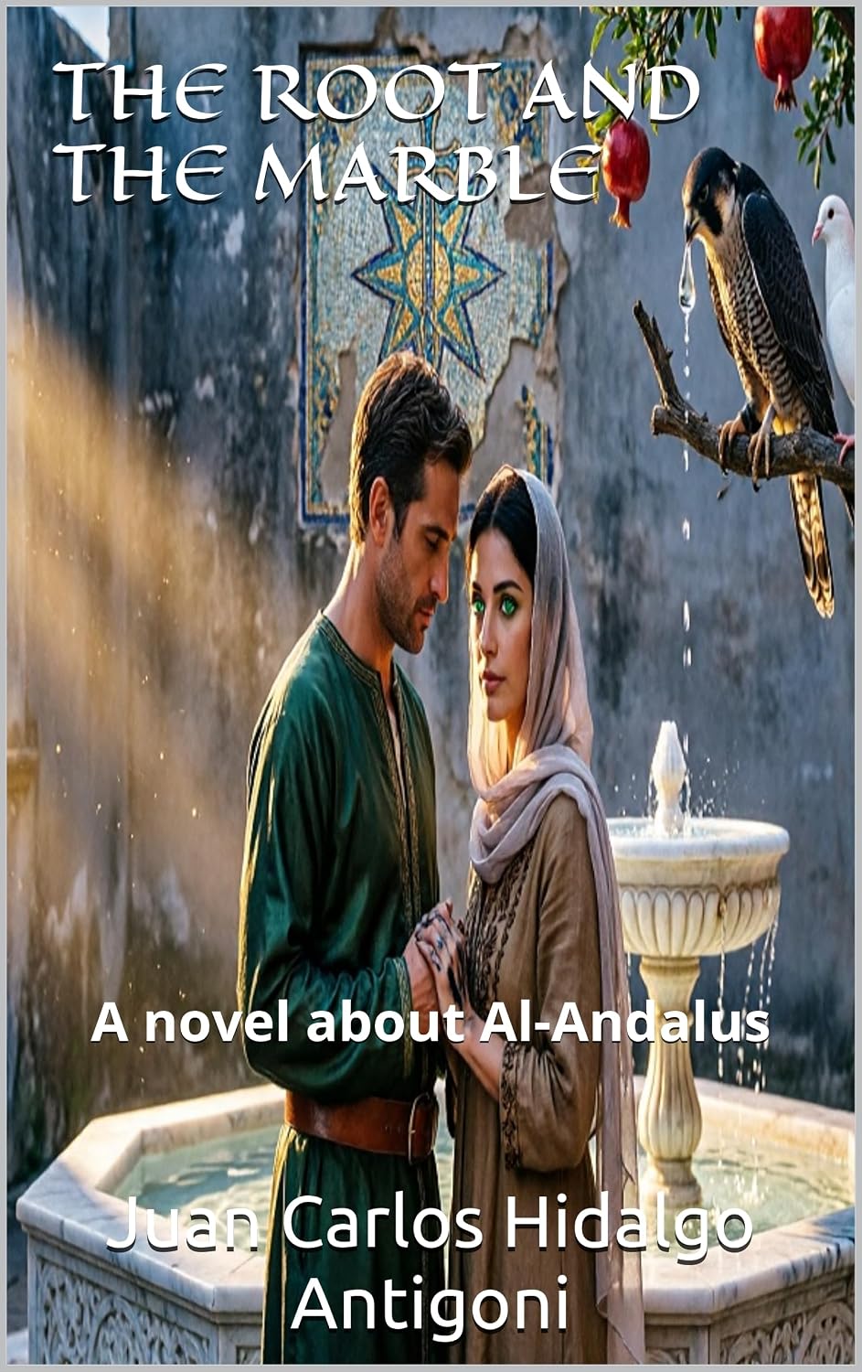 capítulo por capítulo baixar THE ROOT AND THE MARBLE: A novel about Al-Andalus (ROMANCE Book 2) (English Edition)