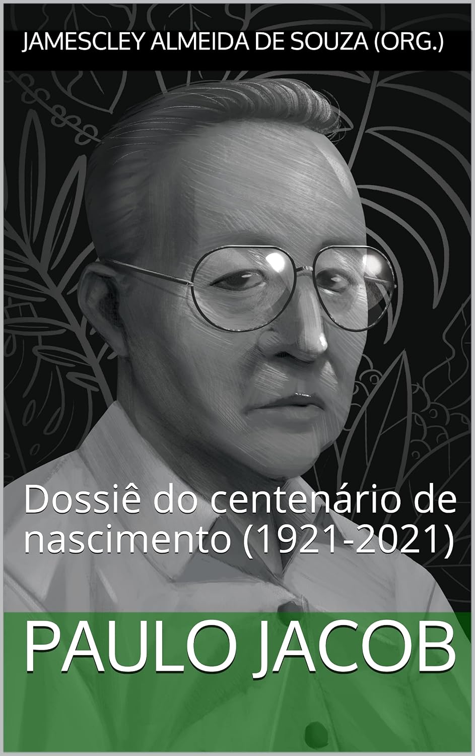 PAULO JACOB: Dossiê do centenário de nascimento (1921-2021) baixar livro de graça