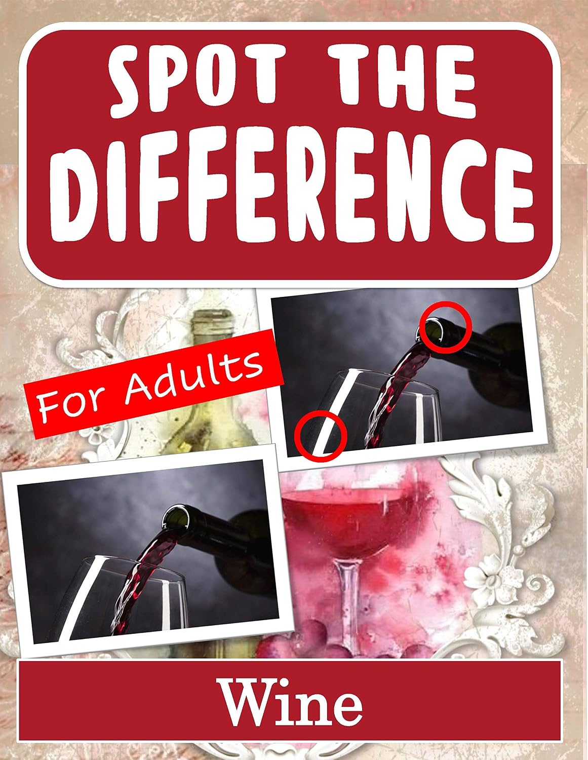 Spot the Difference Book for Adults - Wine: Hidden Picture Puzzles for Adults with Wine Pictures (English Edition) baixar livro de graça