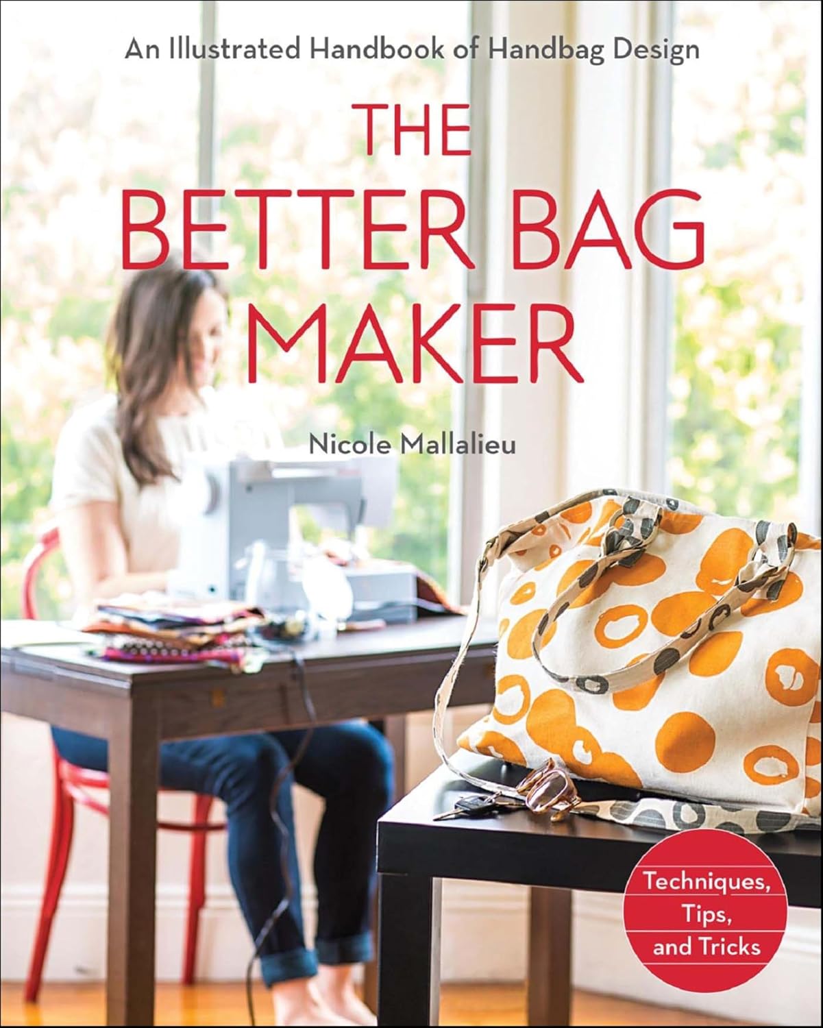 The Better Bag Maker: An Illustrated Handbook of Handbag Design (English Edition)