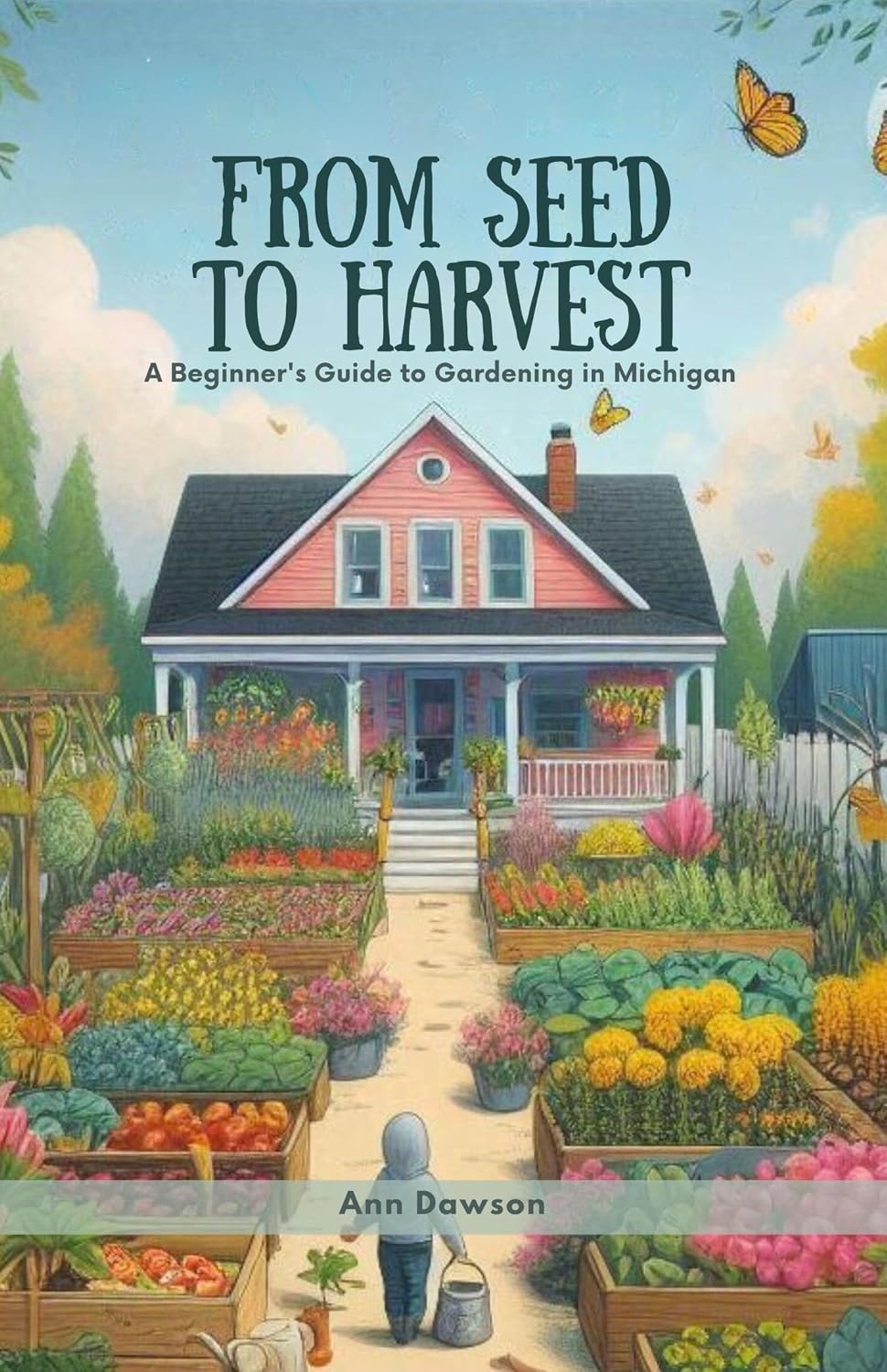 ler totalmente From Seed to Harvest: A Beginner's Guide to Gardening in Michigan (English Edition)