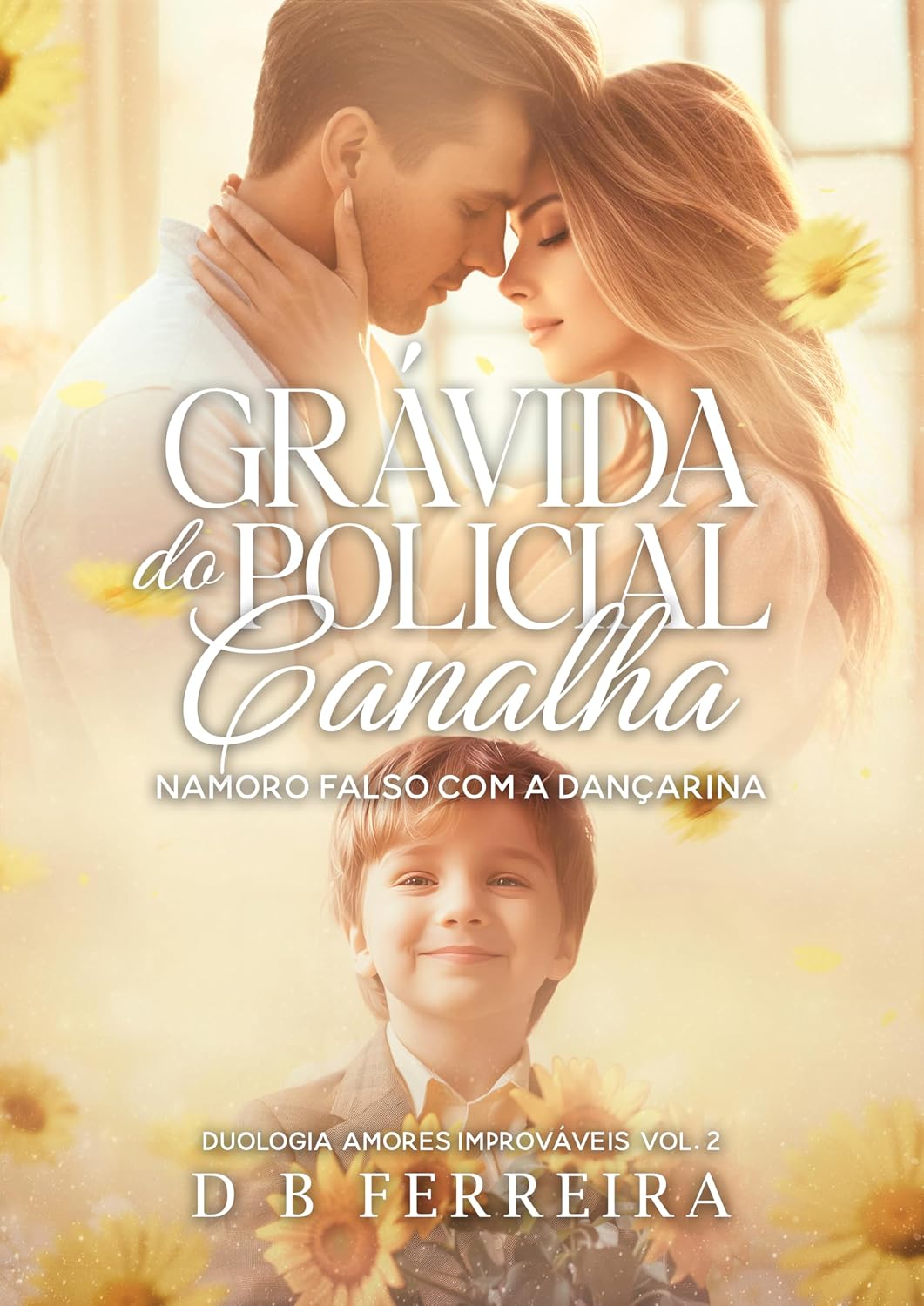 Grávida do policial canalha: namoro falso com a dançarina (Amores Improváveis Livro 2) baixar livro de graça