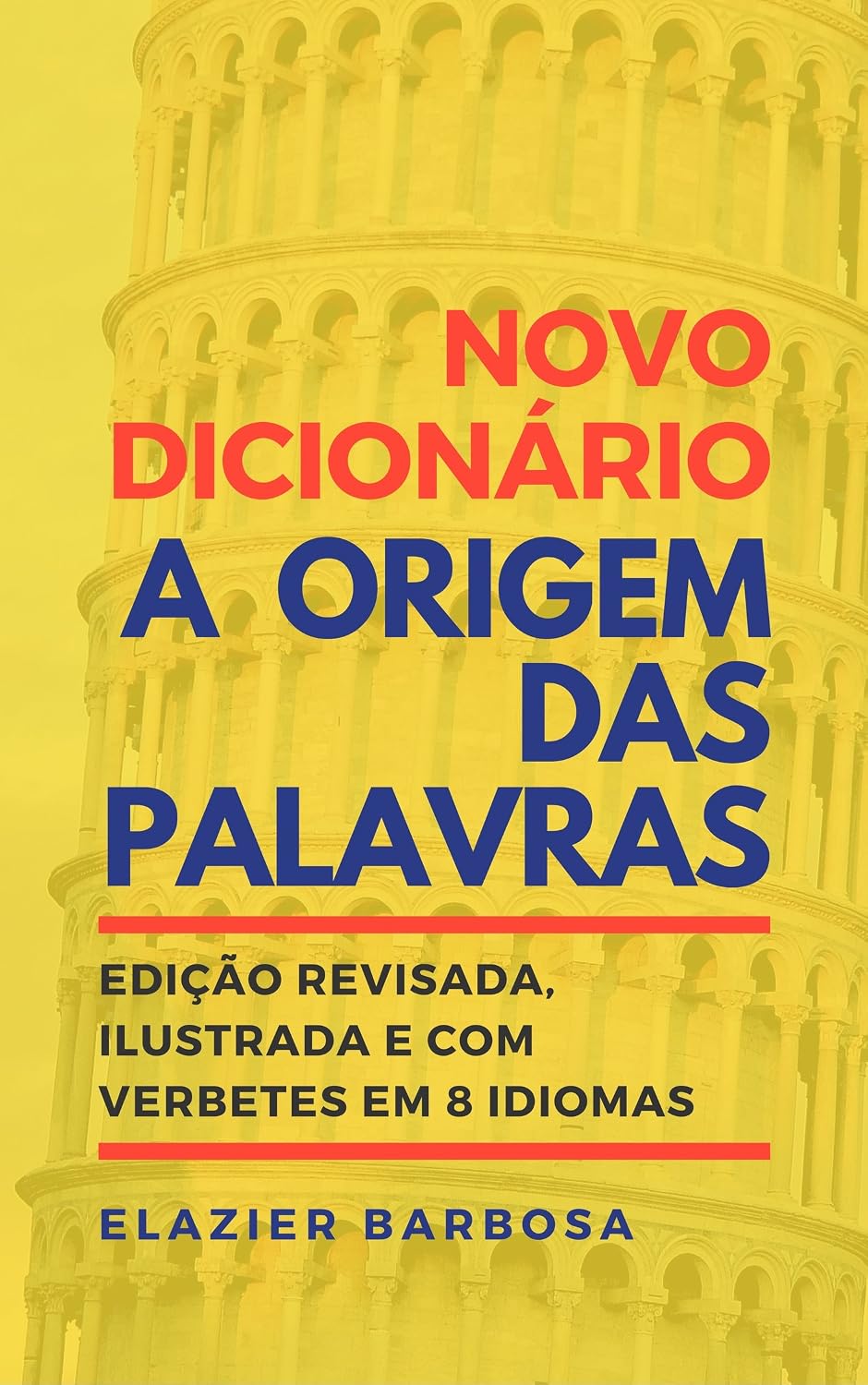 ler totalmente Novo Dicionário A Origem das Palavras: Edição Revisada, Ilustrada e com Verbetes em 8 Idiomas