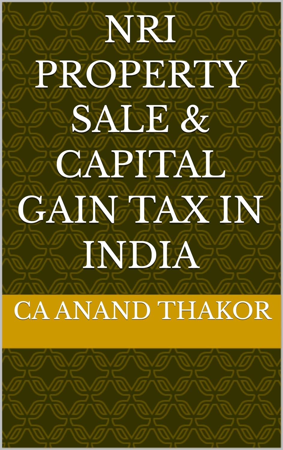 capítulo por capítulo baixar NRI PROPERTY SALE & CAPITAL GAIN TAX IN INDIA (English Edition)