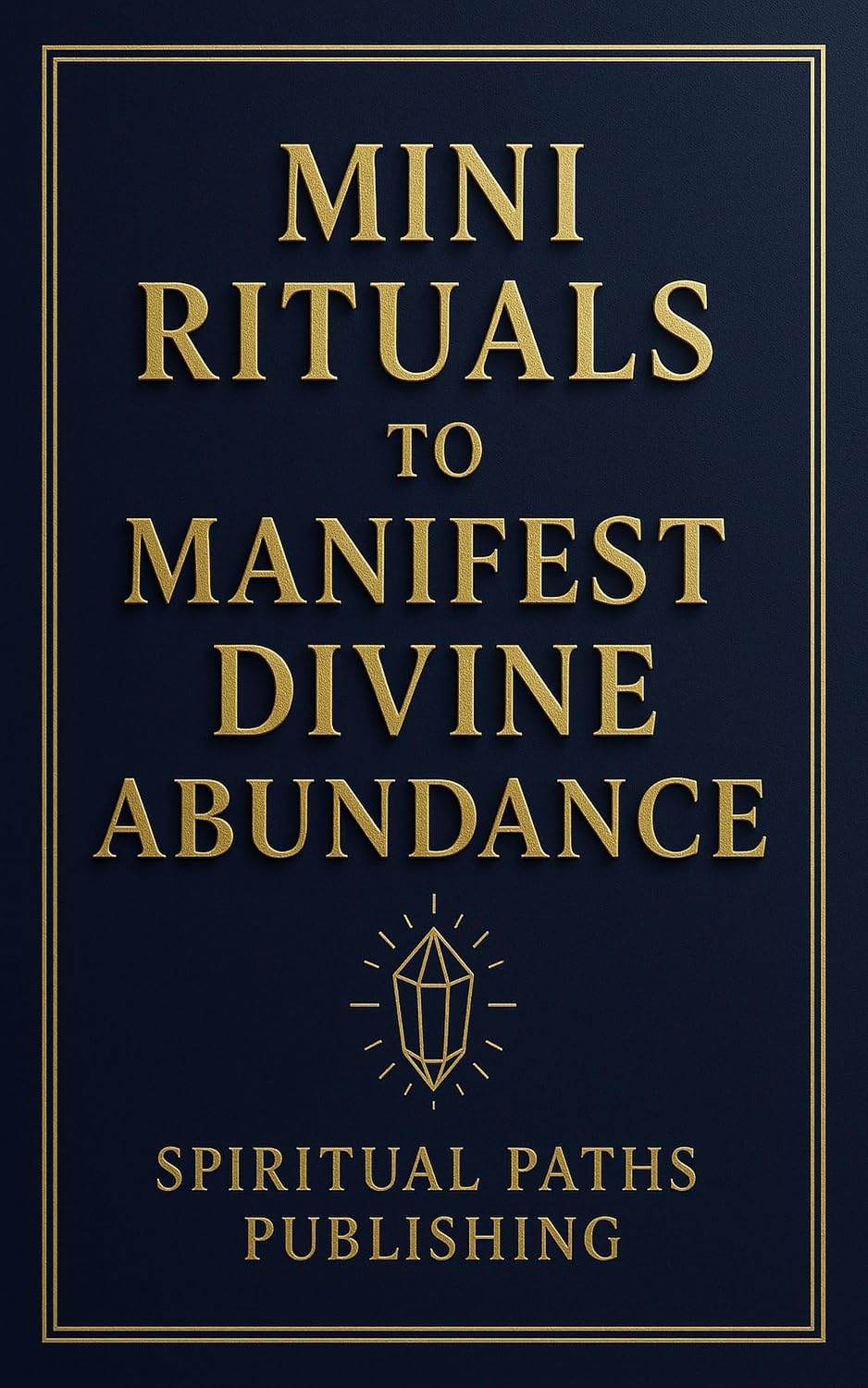 Mini Rituals to Manifest Divine Abundance: A Soulful Journey to Attract Prosperity, Joy, and Inner Peace (English Edition) baixar o livro de graça