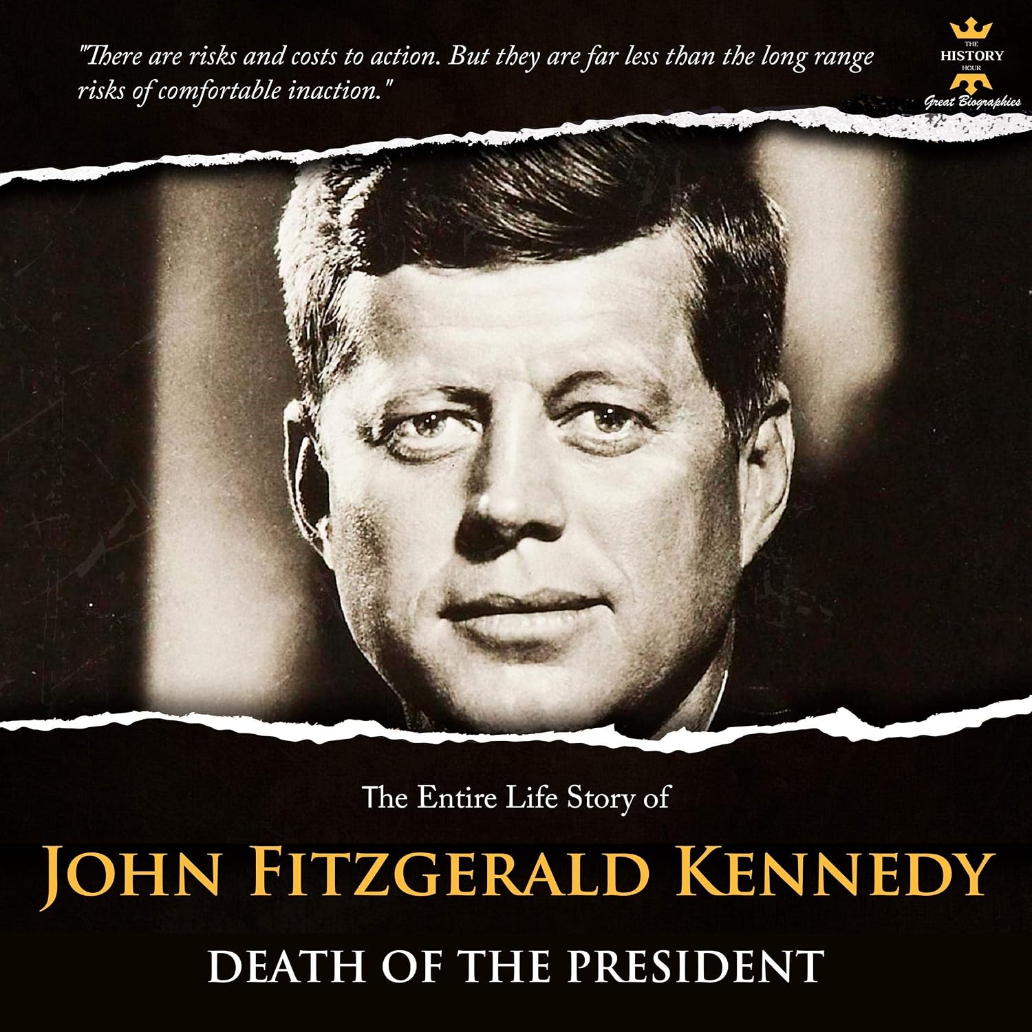 The Entire Life Story of John F. Kennedy: Death of The President: Great Biographies, Book 37