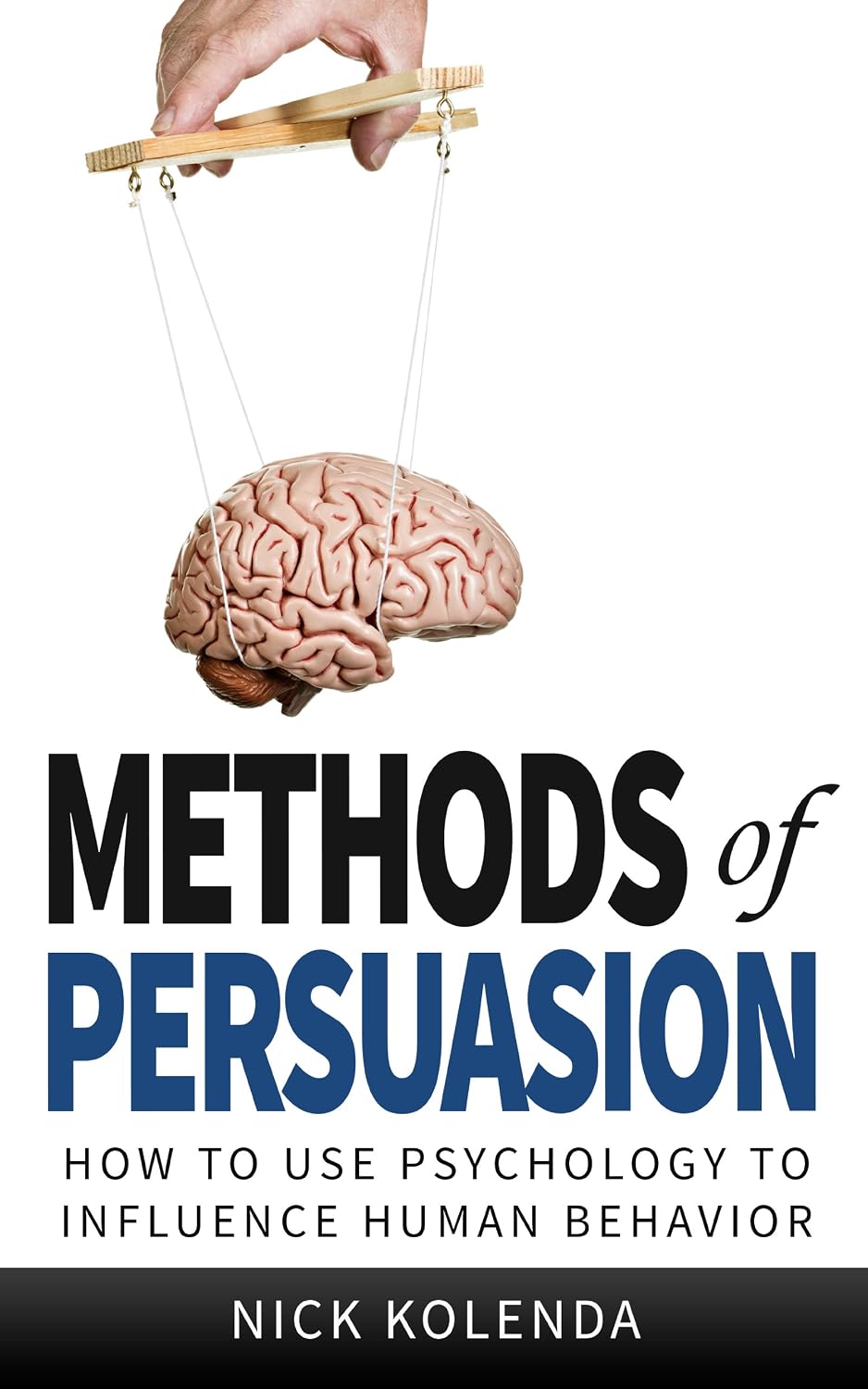 ler totalmente Methods of Persuasion: How to Use Psychology to Influence Human Behavior (English Edition)