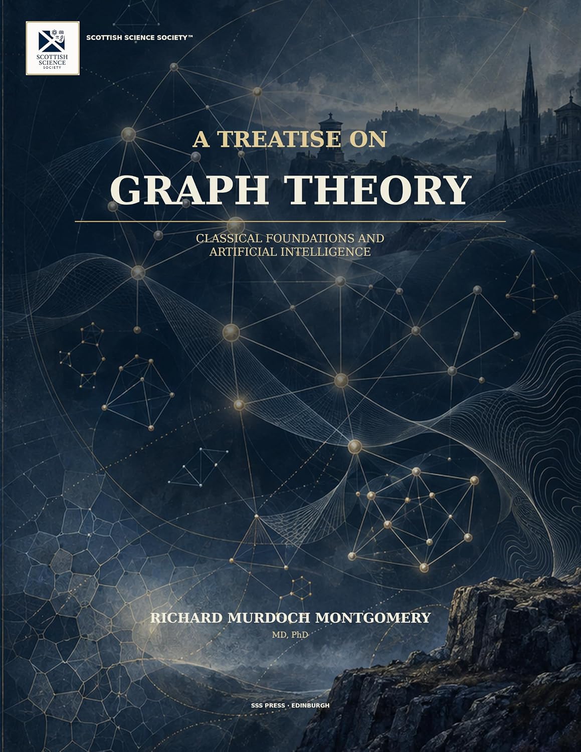 capítulo por capítulo baixar A TREATISE ON GRAPH THEORY: Classical Foundations and Artificial Intelligence (Mathematical Graduate Books from The Scottish Science Society) (English Edition)