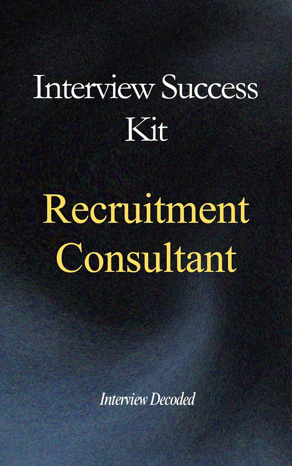 Recruitment Consultant Interview Questions and Answers: Recruitment Interview Preparation Guide with Hiring Manager Evaluation Insight, Real Scenario Questions,... Answer Structure (English Edition) baixar livro de graça
