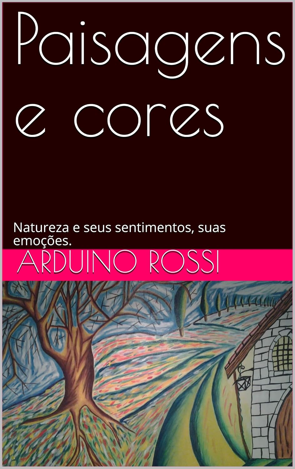 Paisagens e cores: Natureza e seus sentimentos, suas emoções. (Arte Livro 63) baixar o livro de graça