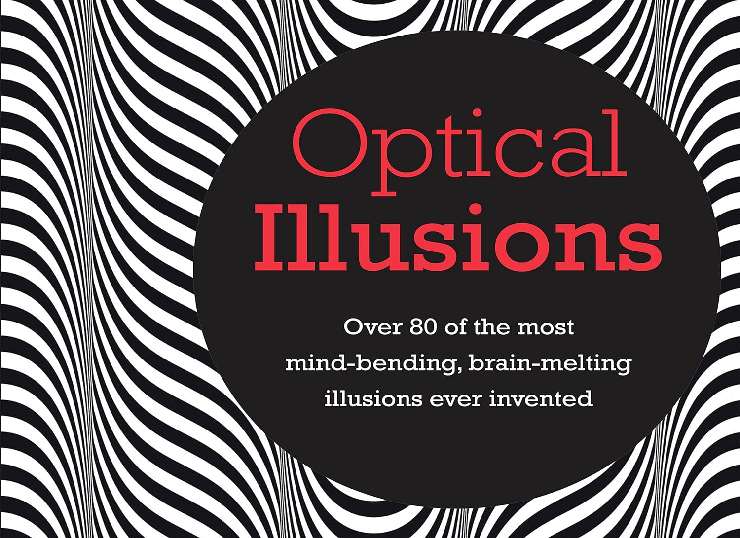 ler totalmente Optical Illusions: Over 80 of the most mind-bending, brain-melting illusions ever invented (English Edition)