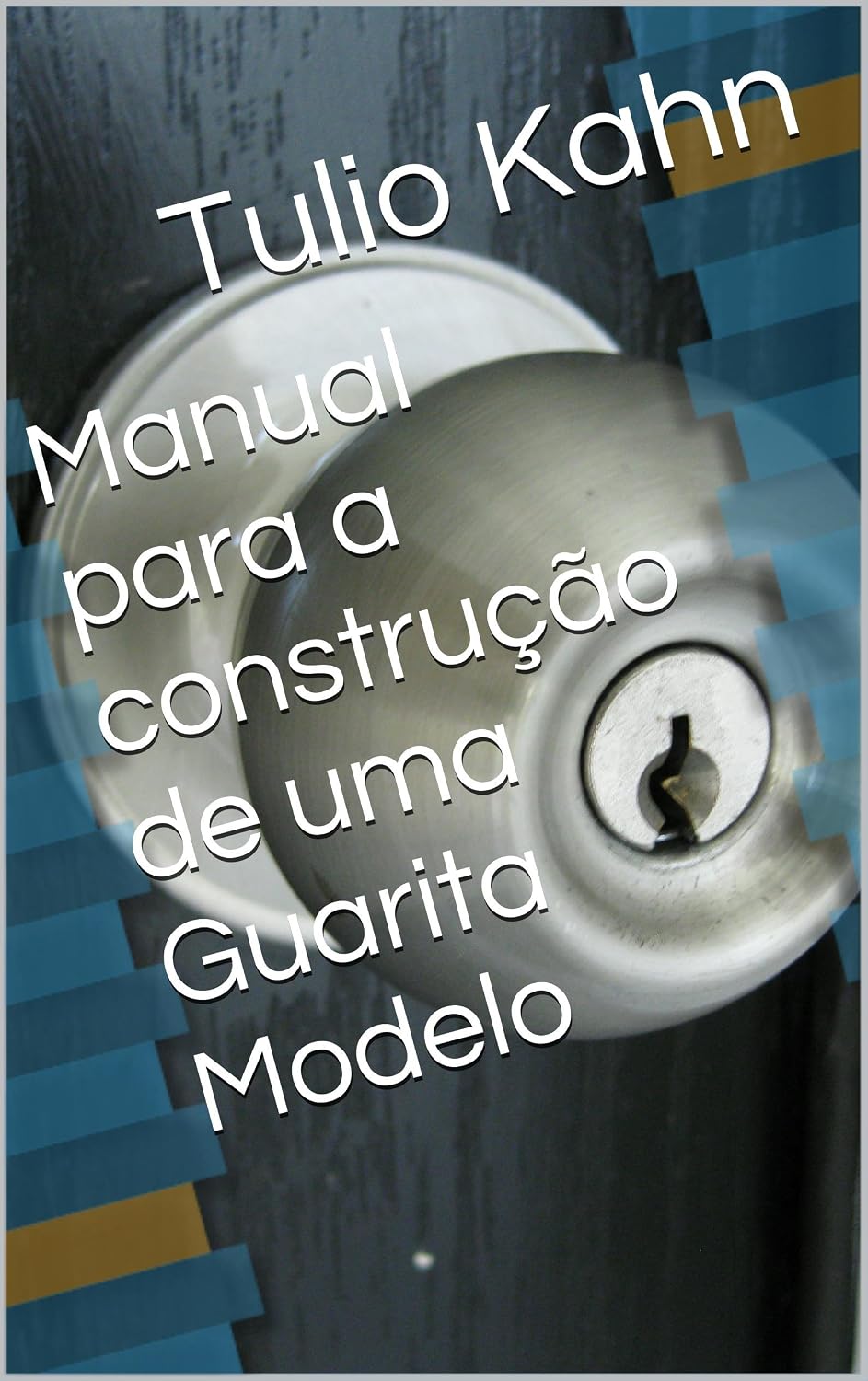 ler totalmente Manual para a construção de uma Guarita Modelo
