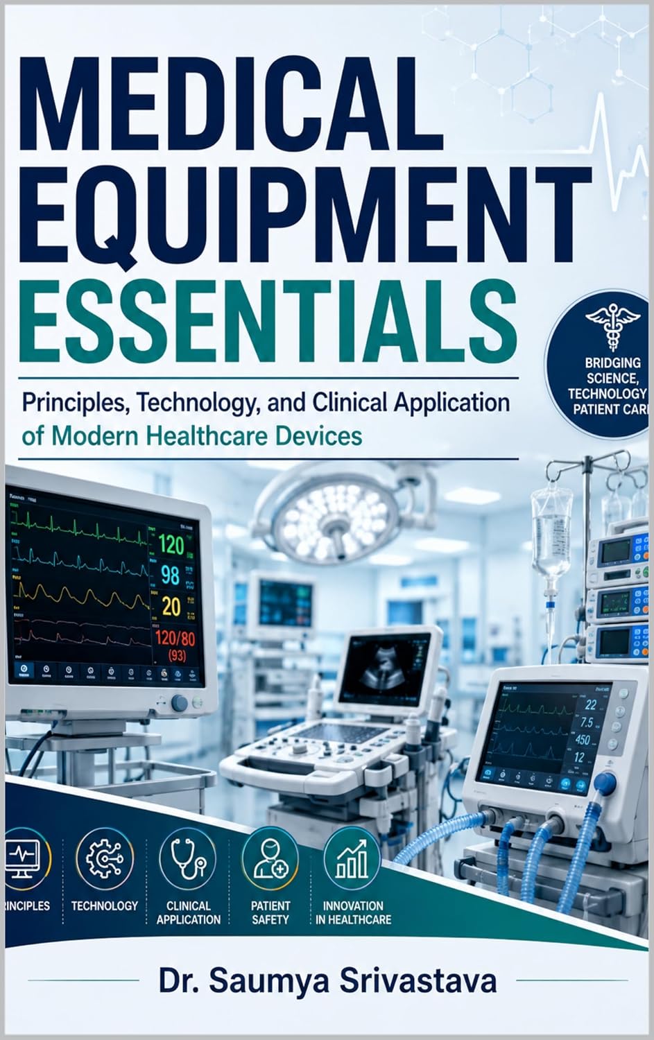 ler totalmente MEDICAL EQUIPMENT ESSENTIALS: Principles, Technology, and Clinical Application of Modern Healthcare Devices (English Edition)