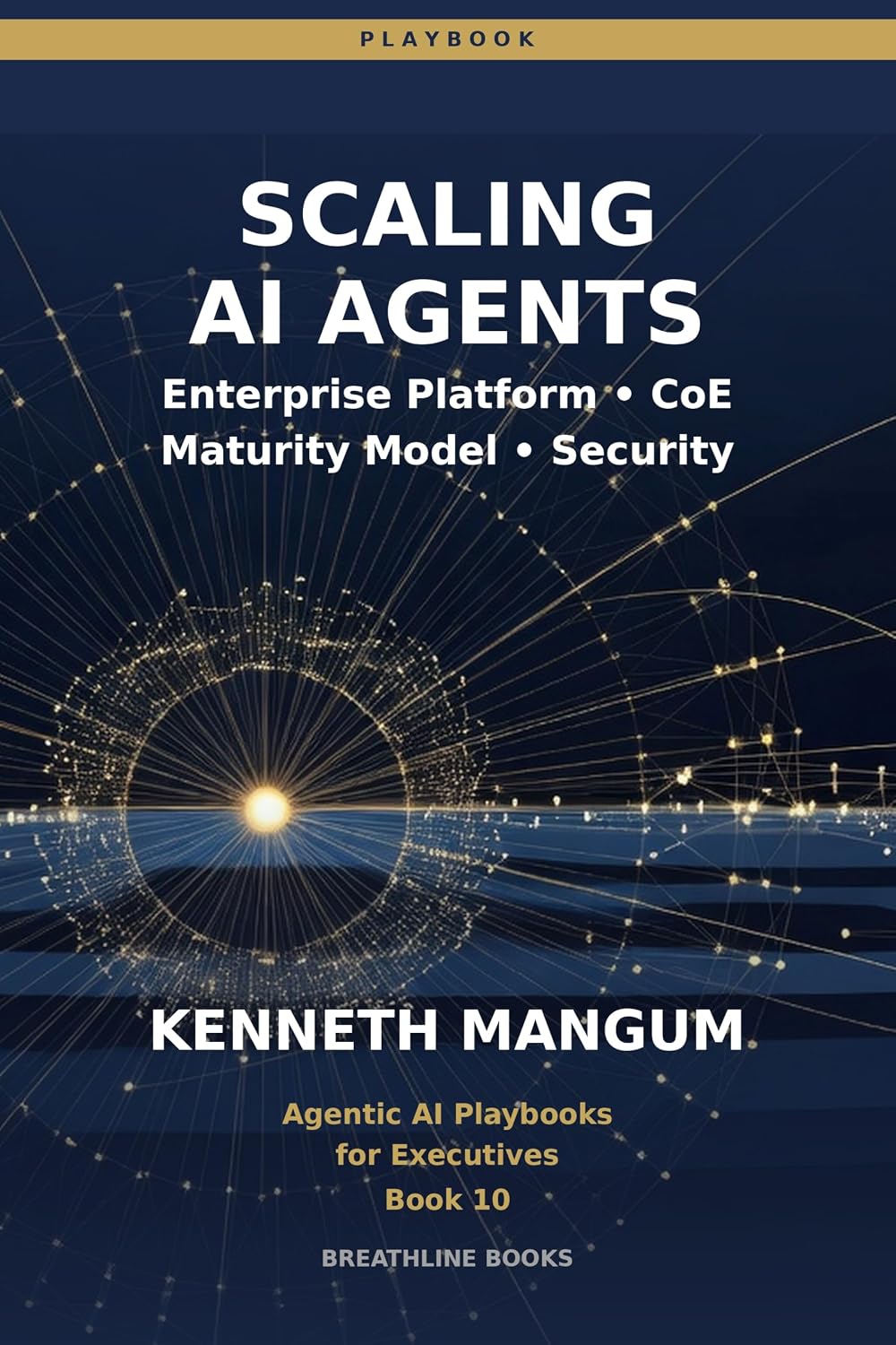 capítulo por capítulo baixar Scaling AI Agents: Center of Excellence Models, Cost Management, Security, Maturity Frameworks, and Enterprise-Wide Deployment (Agentic AI Playbooks for Executives Book 10) (English Edition)