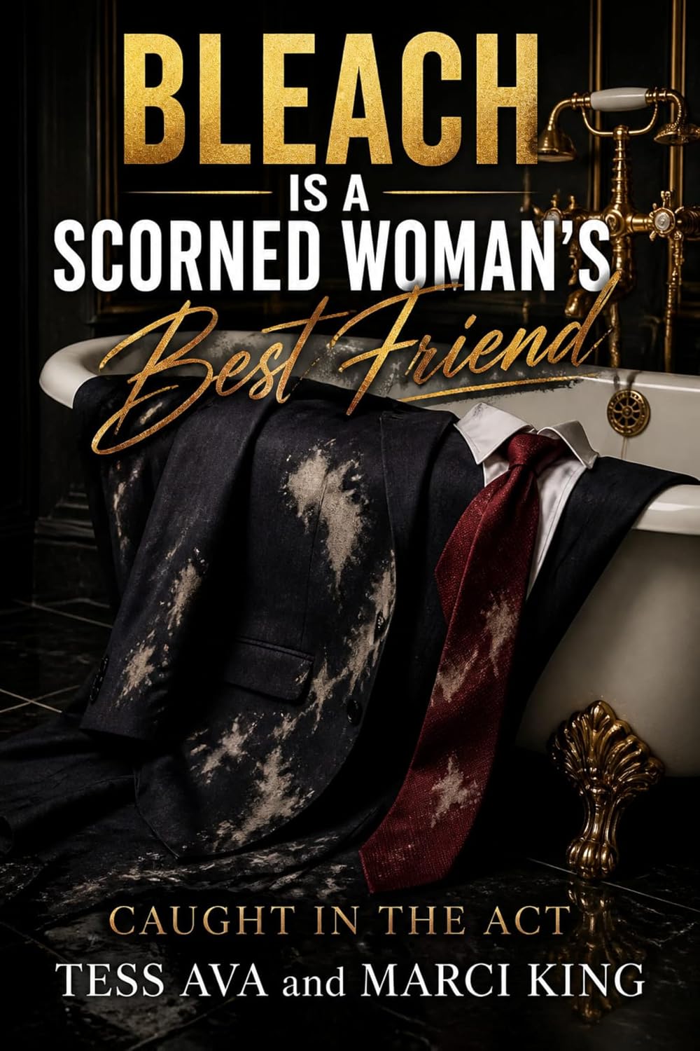 Bleach Is A Scorned Woman's Best Friend: A Hilarious Women's Fiction Comedy of Marriage Betrayal, Epic Revenge, and Starting Over (Caught in the Act) (English Edition) baixar o livro de graça
