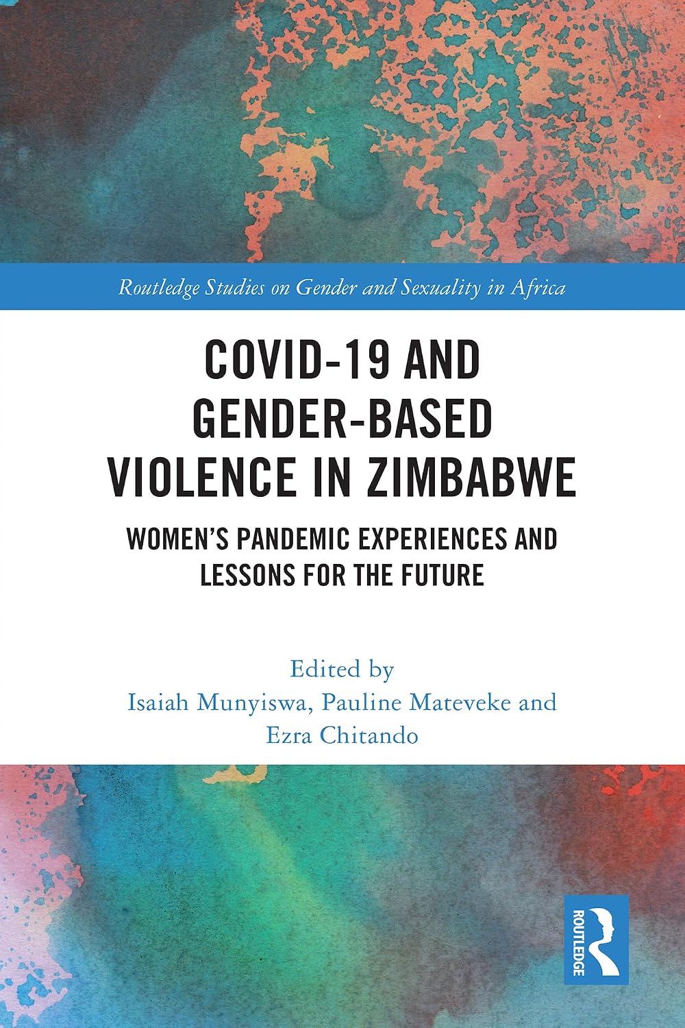 capítulo por capítulo baixar COVID-19 and Gender-Based Violence in Zimbabwe: Women's Pandemic Experiences and Lessons for the Future (Routledge Studies on Gender and Sexuality in Africa) (English Edition)