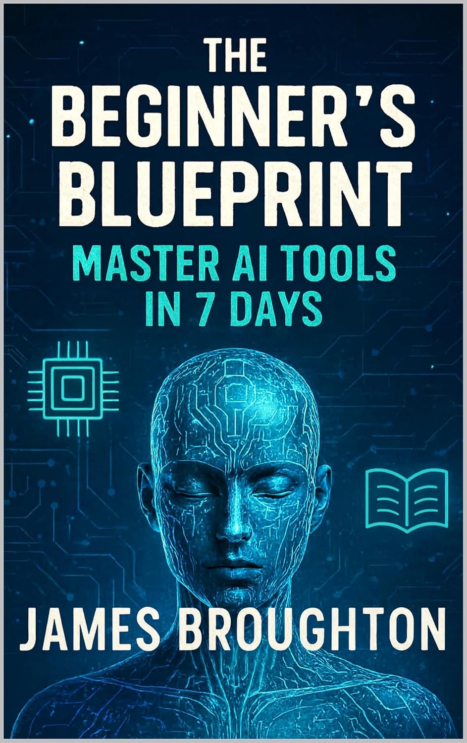 The Beginner’s Blueprint: Master AI Tools in 7 Days (English Edition) baixar livro de graça