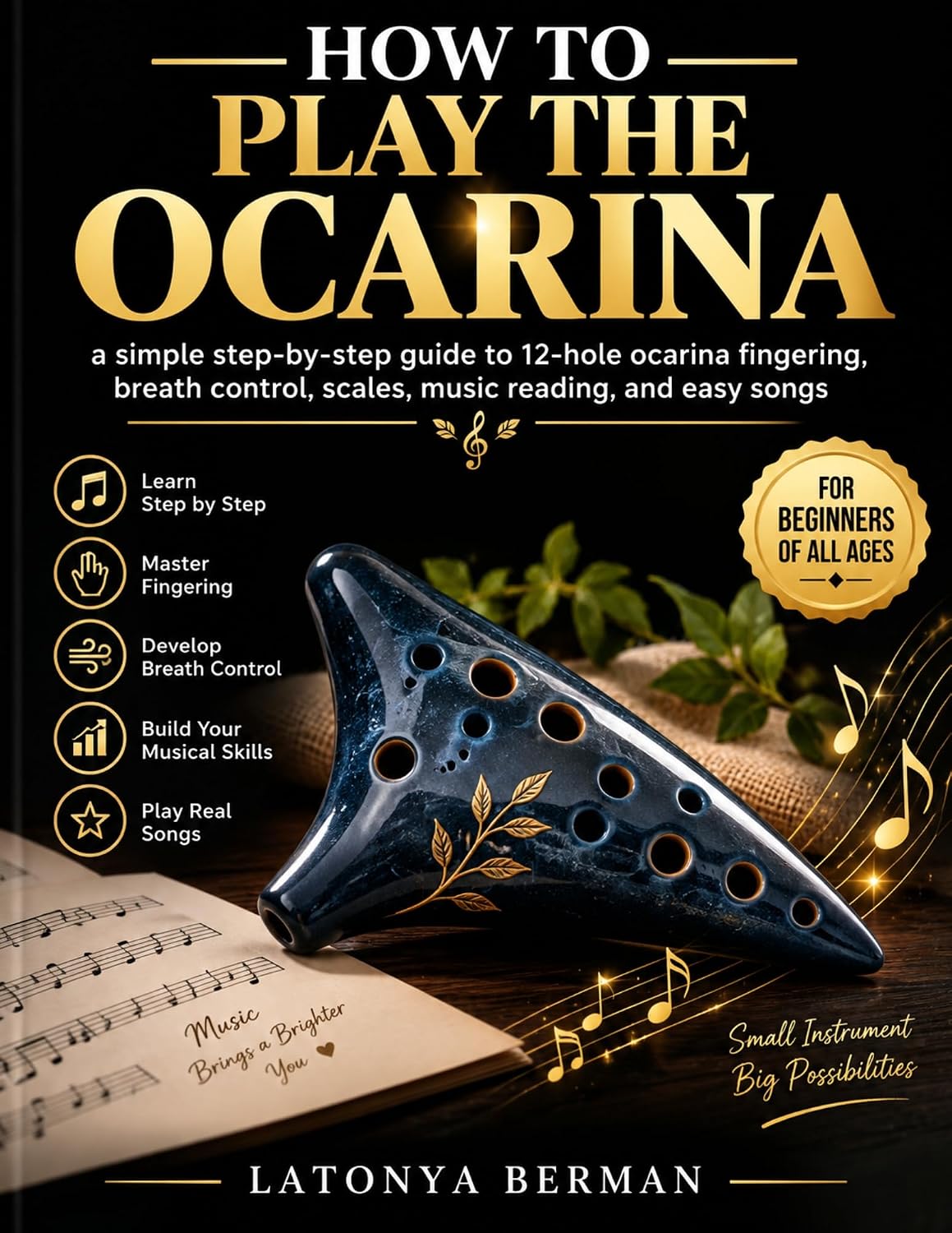 HOW TO PLAY THE OCARINA: a simple step-by-step guide to 12-hole ocarina fingering, breath control, scales, music reading, and easy songs (English Edition) baixar o livro de graça