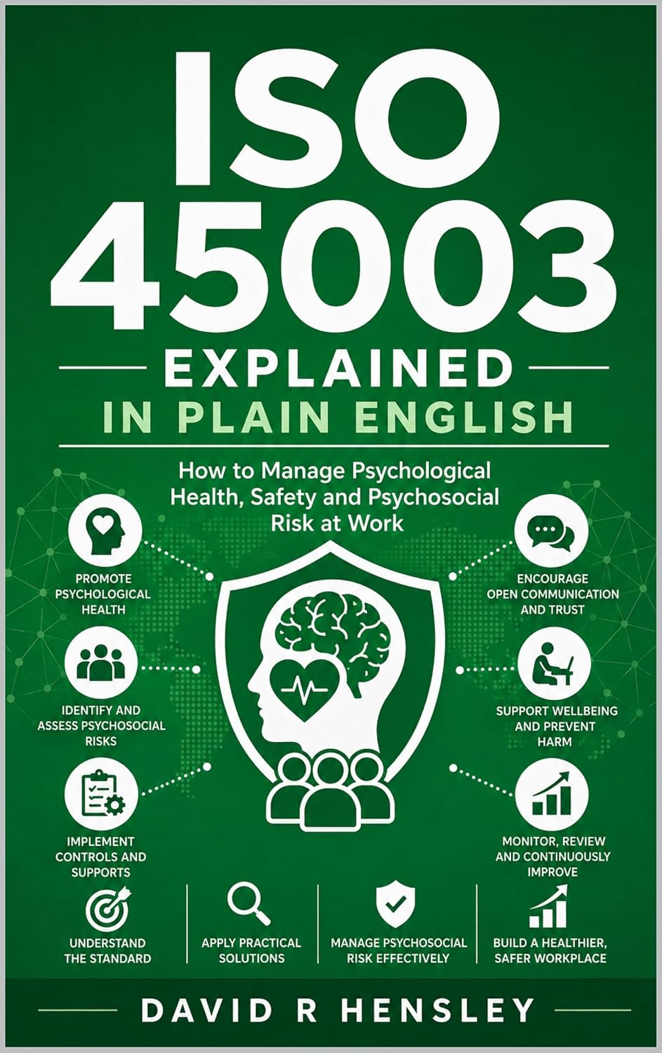 ler totalmente ISO 45003 Explained in Plain English: How to Manage Psychological Health, Safety and Psychosocial Risk at Work (English Edition)