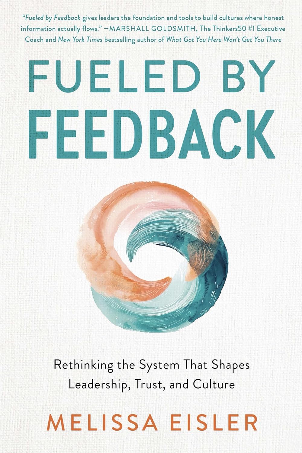 ler totalmente Fueled by Feedback: Rethinking the System That Shapes Leadership, Trust, and Culture (English Edition)