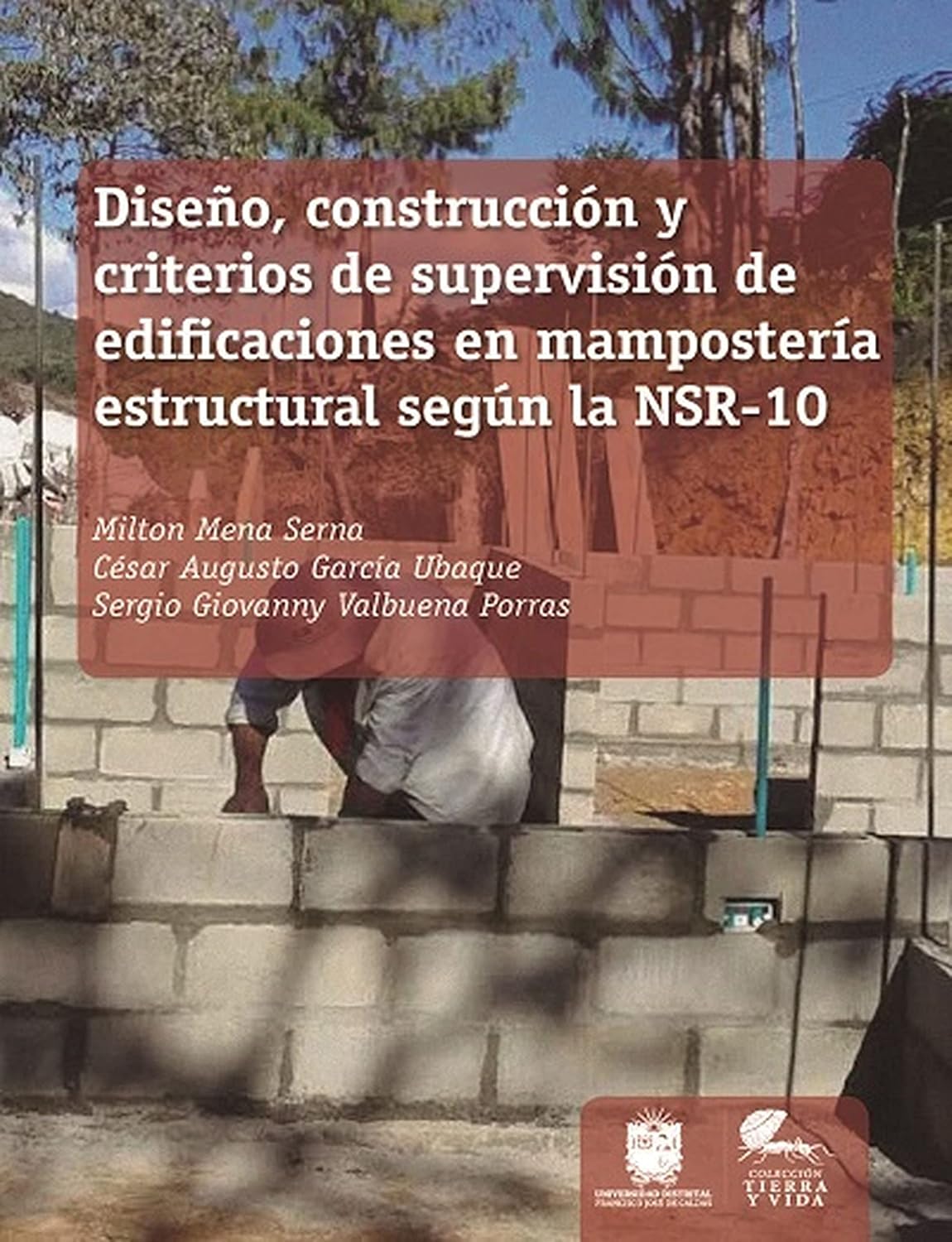 Diseño, construcción y criterios de supervisión de edificaciones en mampostería estructural según la NSR-10 (Tierra y Vida) (Spanish Edition) baixar livro de graça