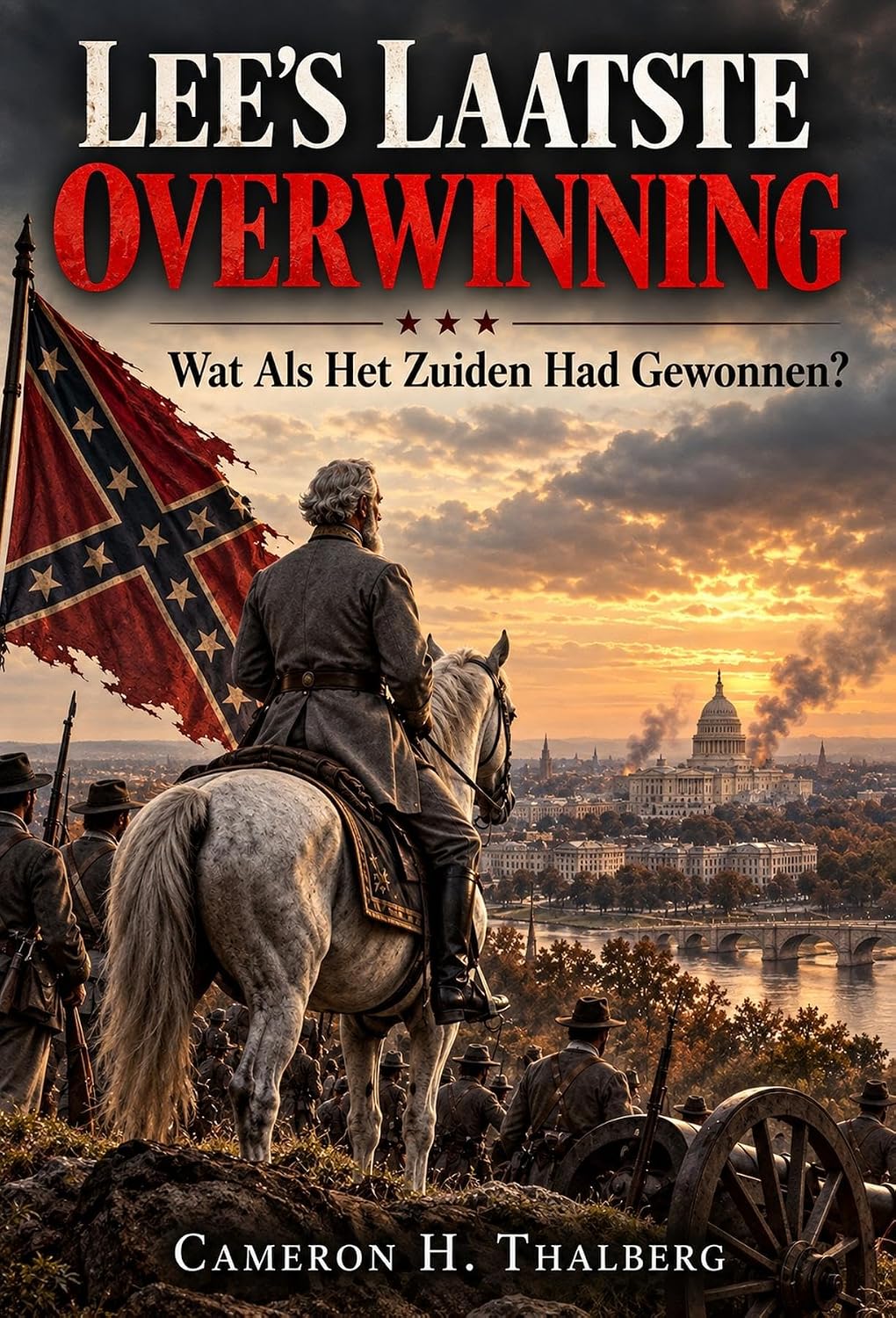 Lee's Laatste Overwinning: Wat Als Het Zuiden Had Gewonnen? (Een alternatieve geschiedenis van de Amerikaanse Burgeroorlog Book 4) (Dutch Edition) baixar o livro de graça